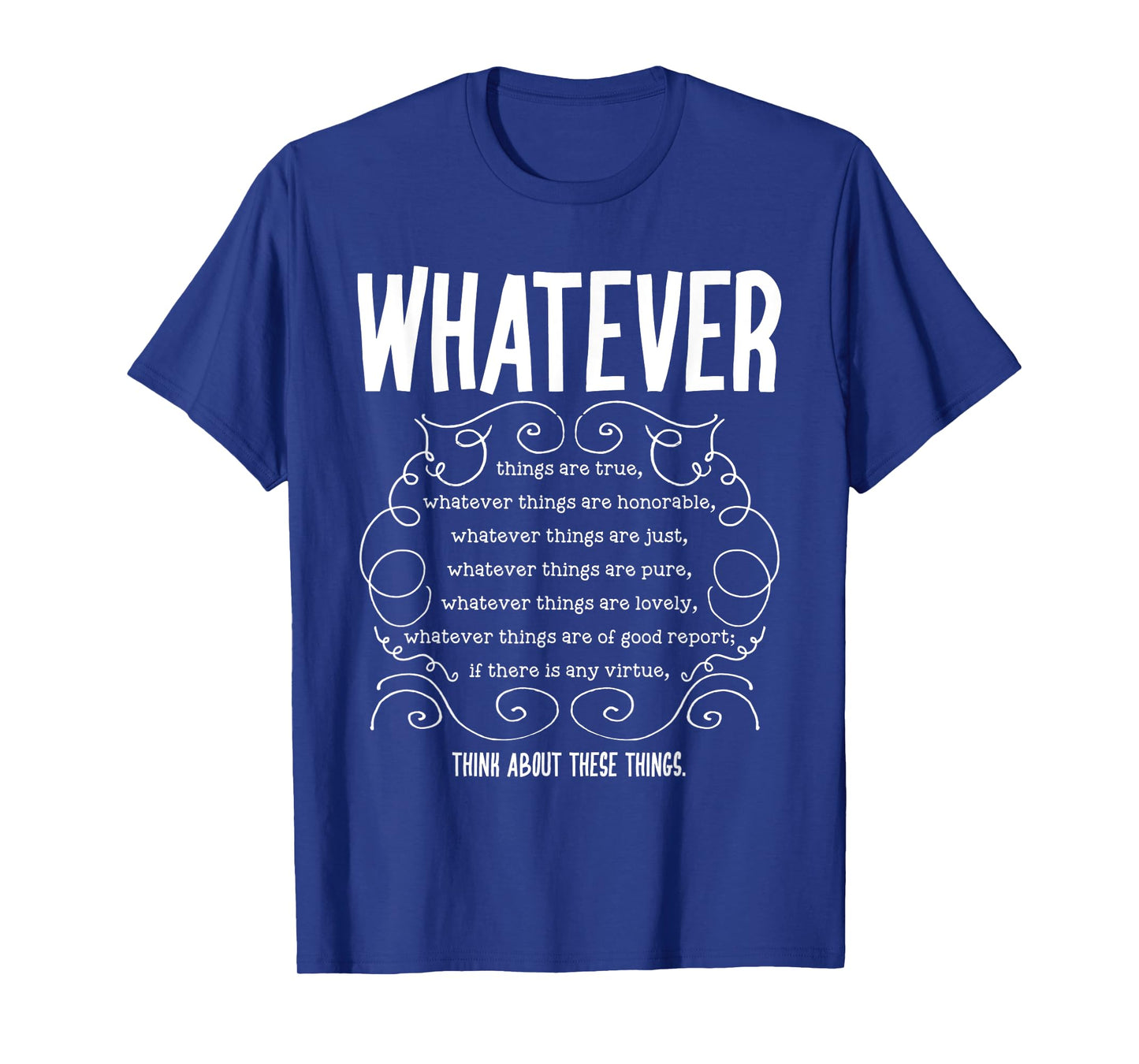 Philippians 4:8 Whatever Is ... Bible Verse T-Shirt