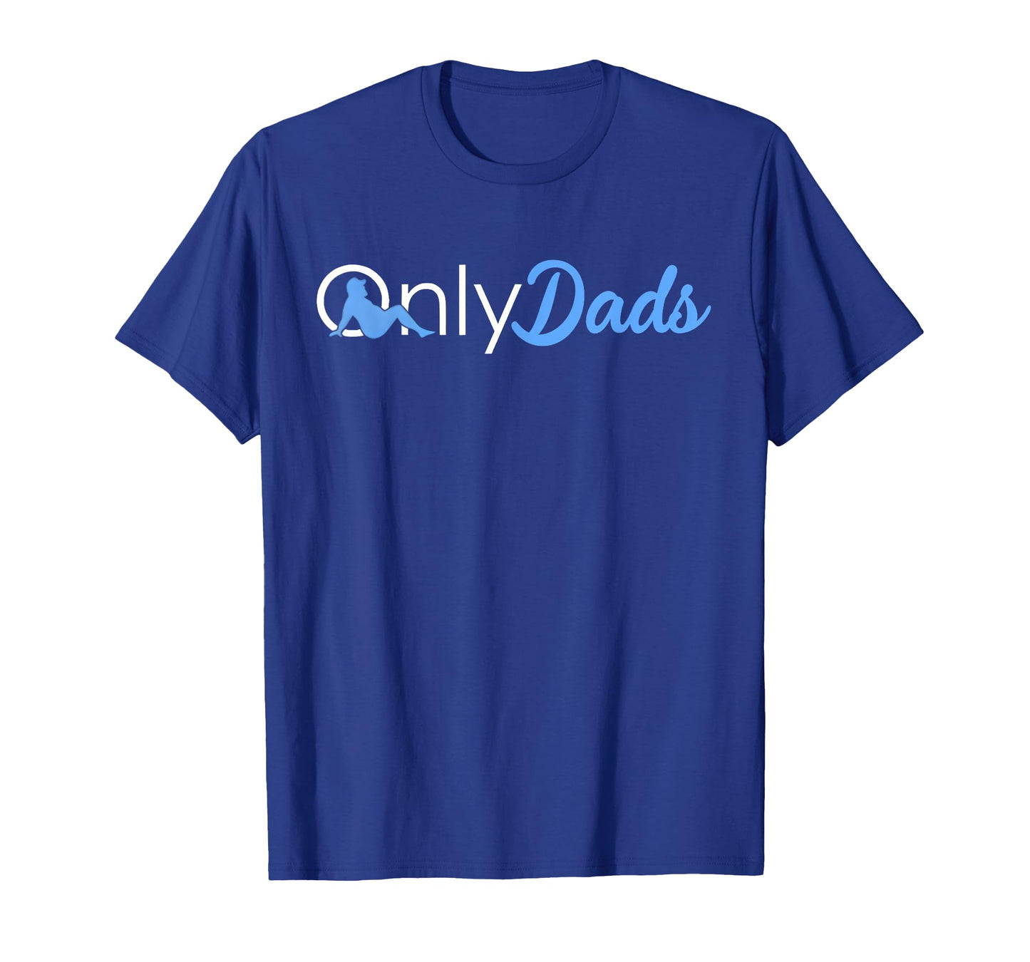 Fathers Day Only Dads Funny Onlydads Papa Daddy Quote T-Shirt