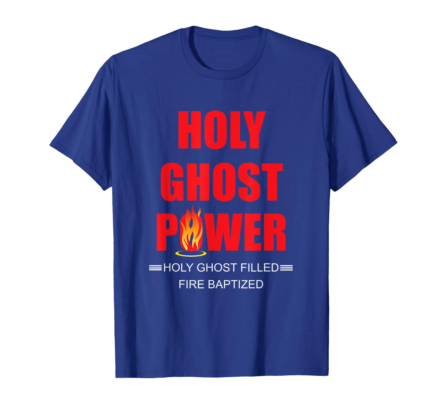 Holy Ghost Power Fire Baptized Pentecostals Christians Gifts T-Shirt