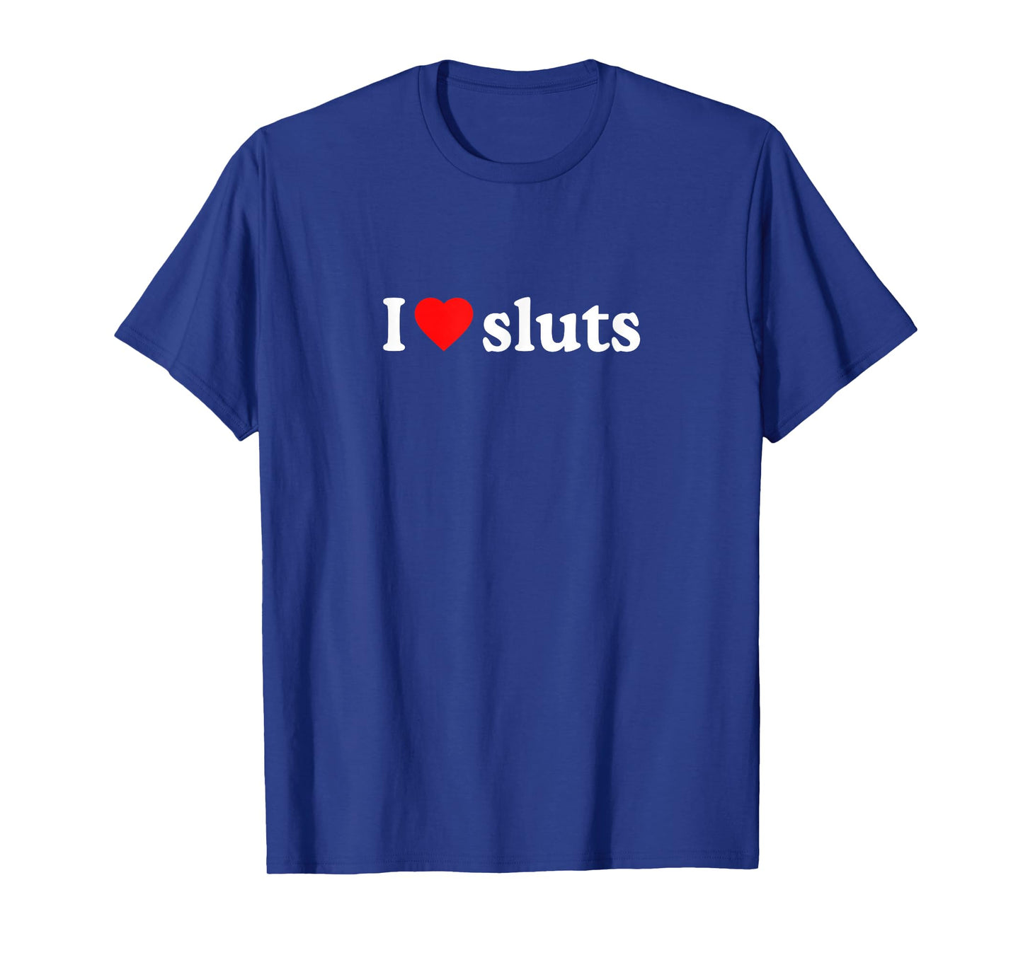 I Love Sluts Β· I Heart Sluts Y2k Aesthetic T-Shirt