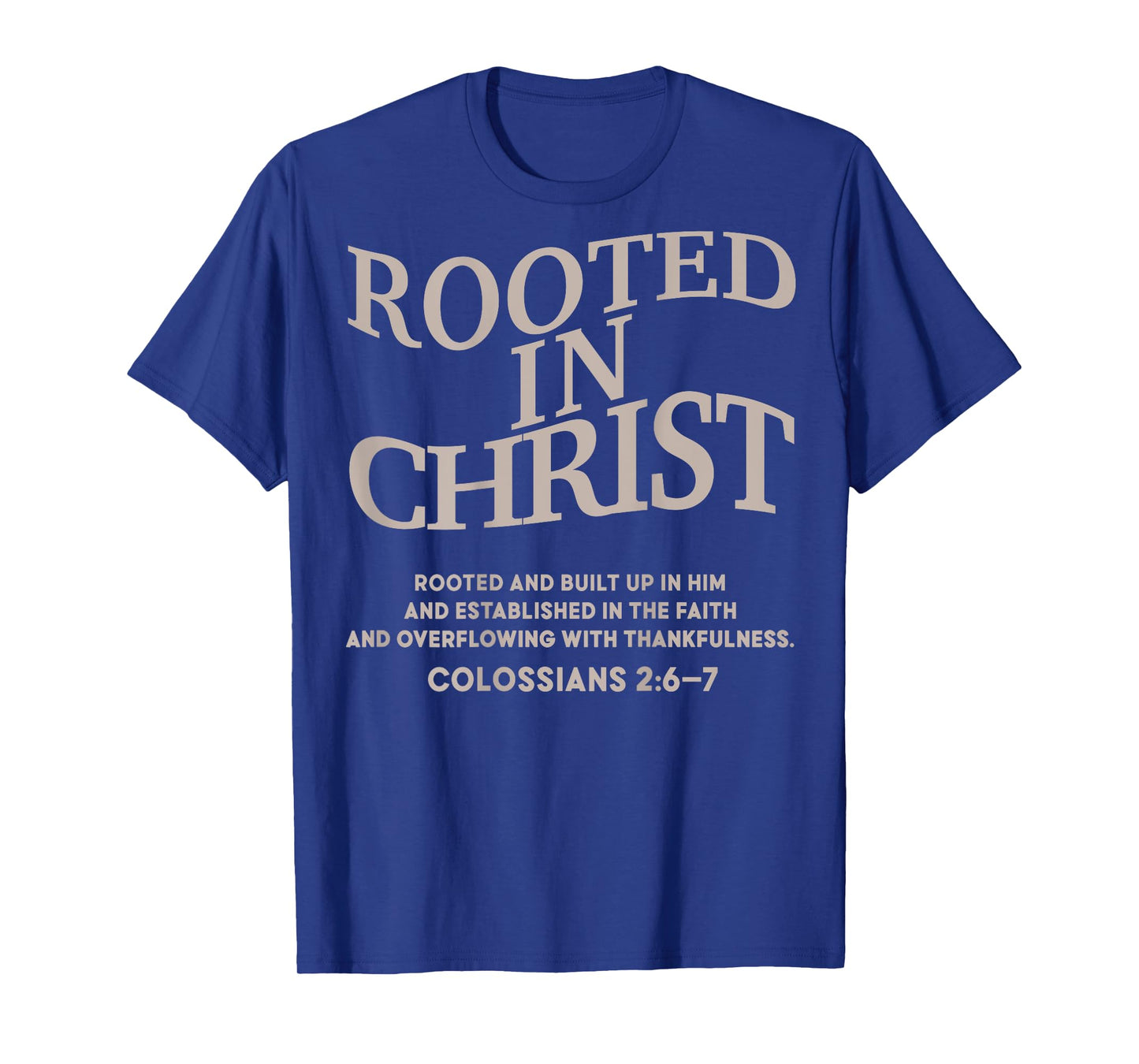Rooted in Christ Is King Christian Jesus God Good Son Sister T-Shirt