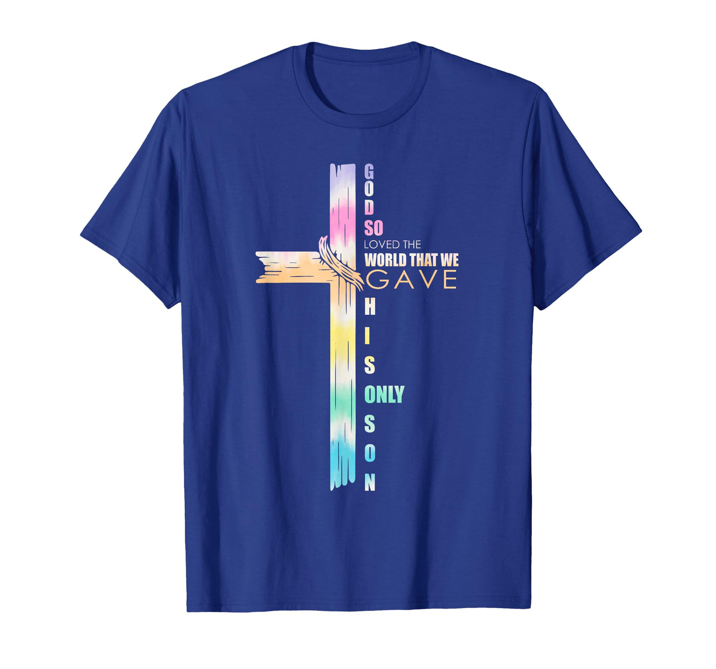 Tie Dye John 3 16 Christian Cross Bible Verse Men Women T-Shirt