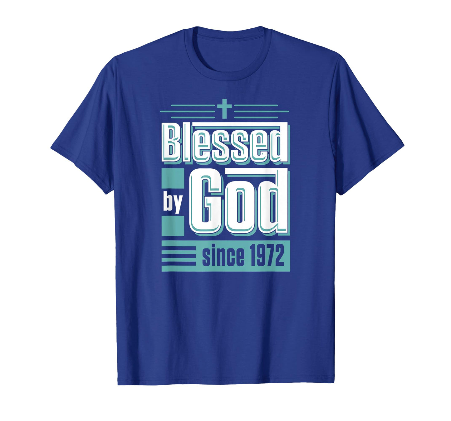 Blessed By God Since 1972 Christian Themed Birthday Party T-Shirt