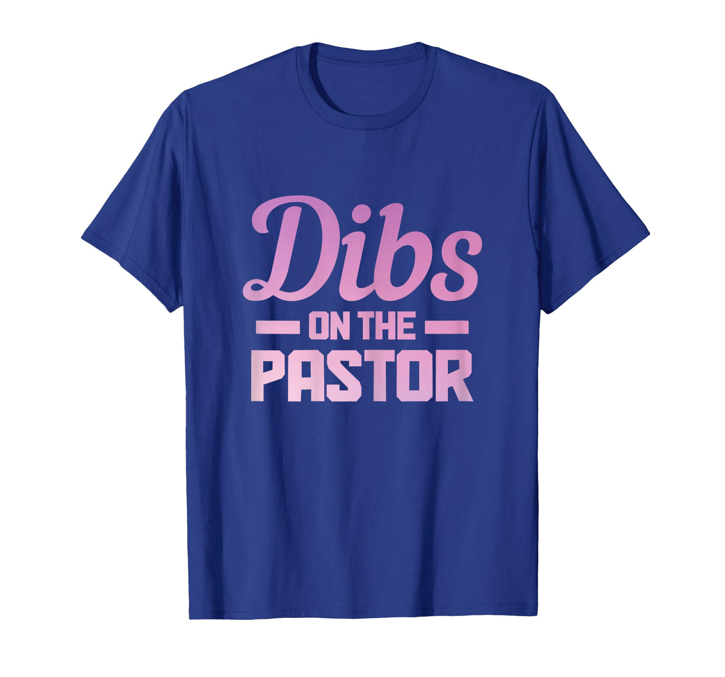 Dibs On The Pastor Funny Christian Faith Jesus Preacher T-Shirt