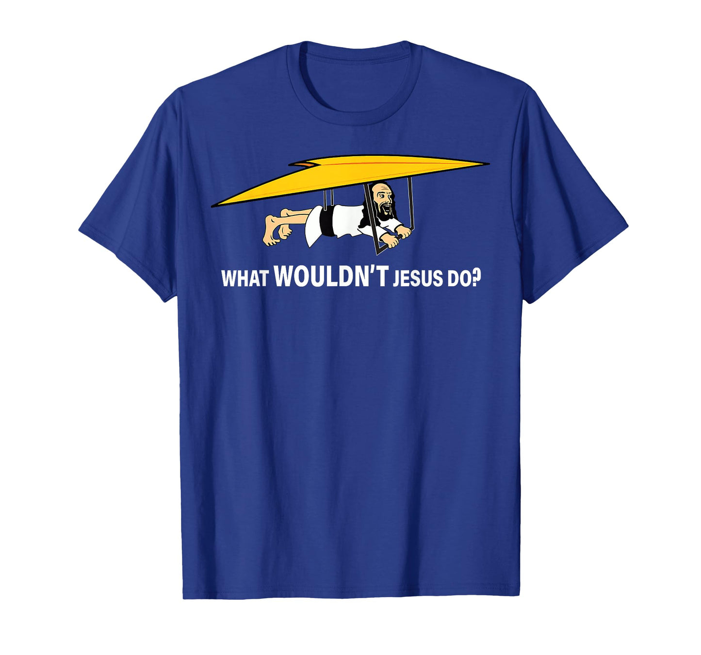 Men’s What Wouldn’t Jesus Do T-Shirt