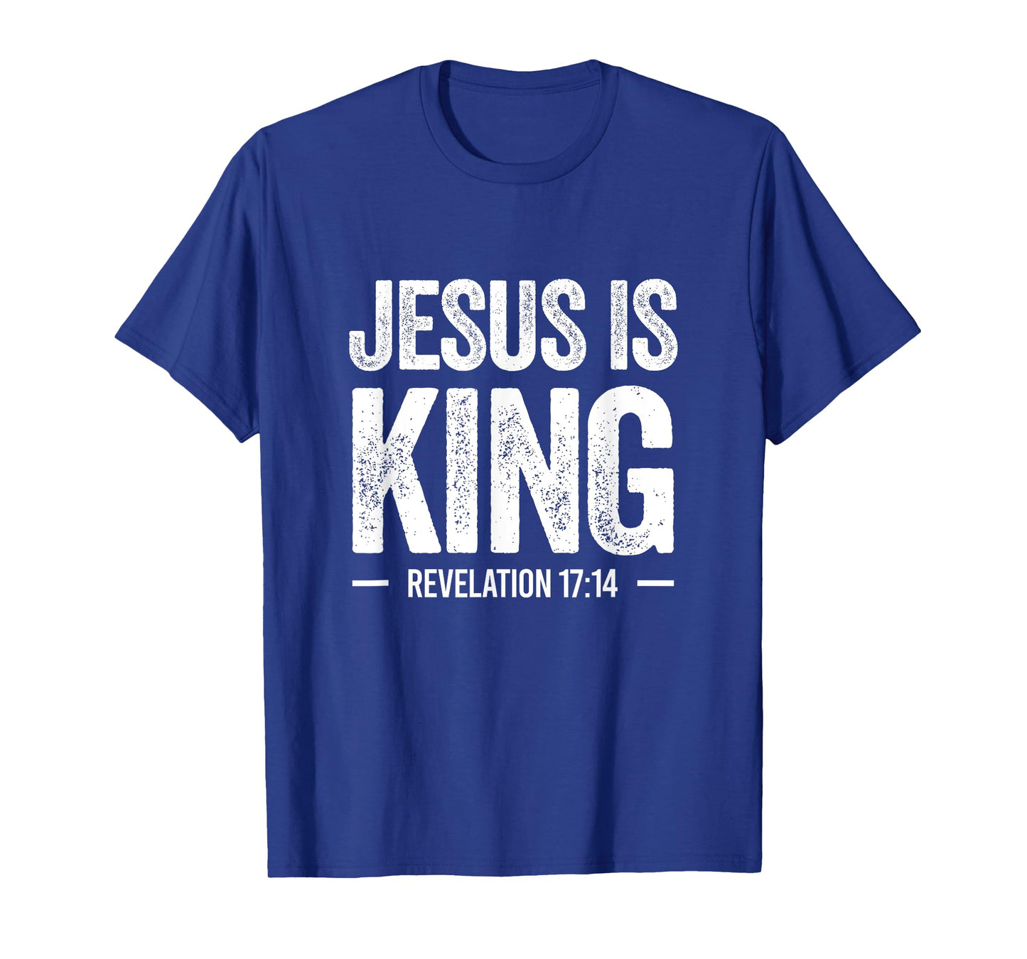 Jesus is King Revelation 17:14 Christian Faith Bible Verse T-Shirt