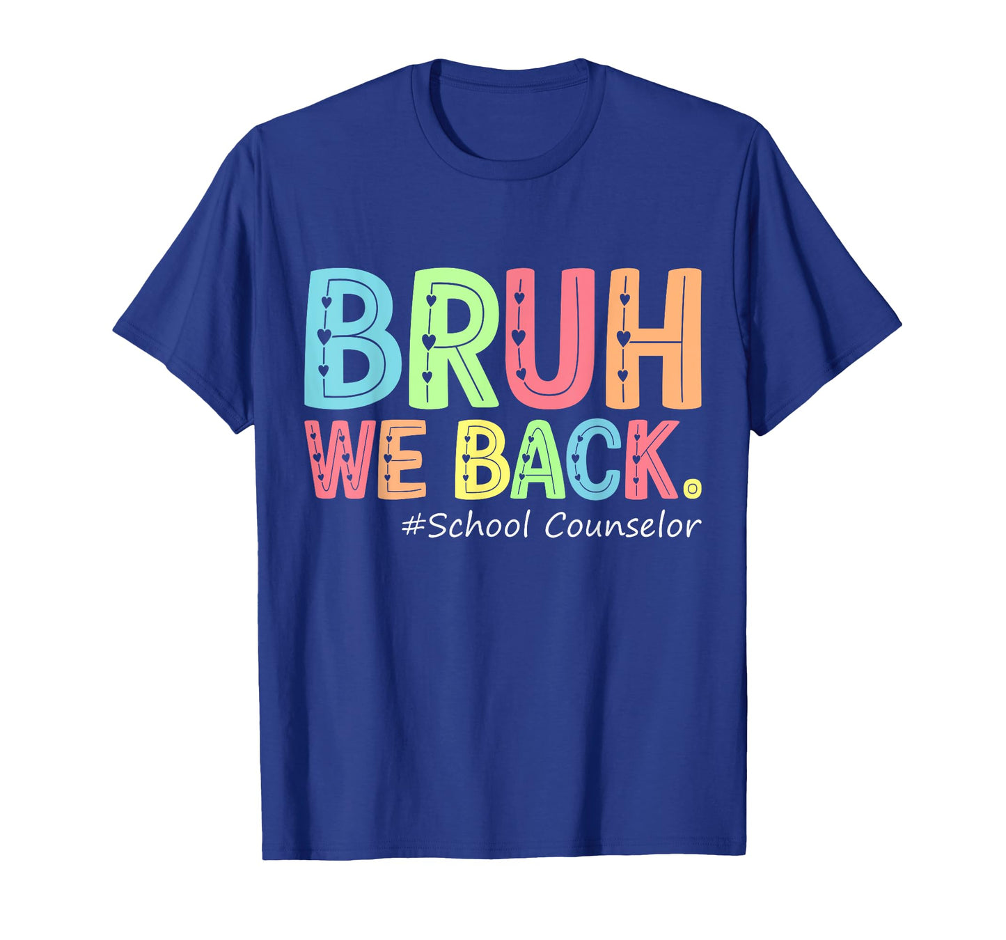 Bruh We Back School Counselor 1St Day of School Counselor T-Shirt