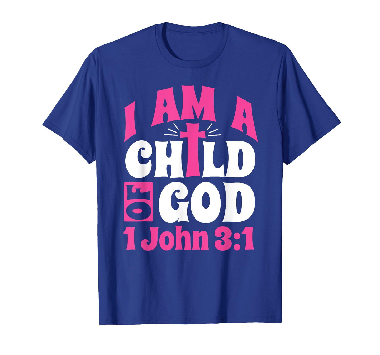 Christian Bible Verse I Am A Child Of God 1 John 3:1 Cross T-Shirt