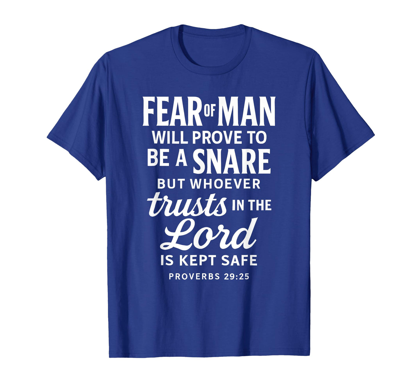 Trust Lord Bible Verse Faith Scripture Proverbs 29:25 Jesus T-Shirt