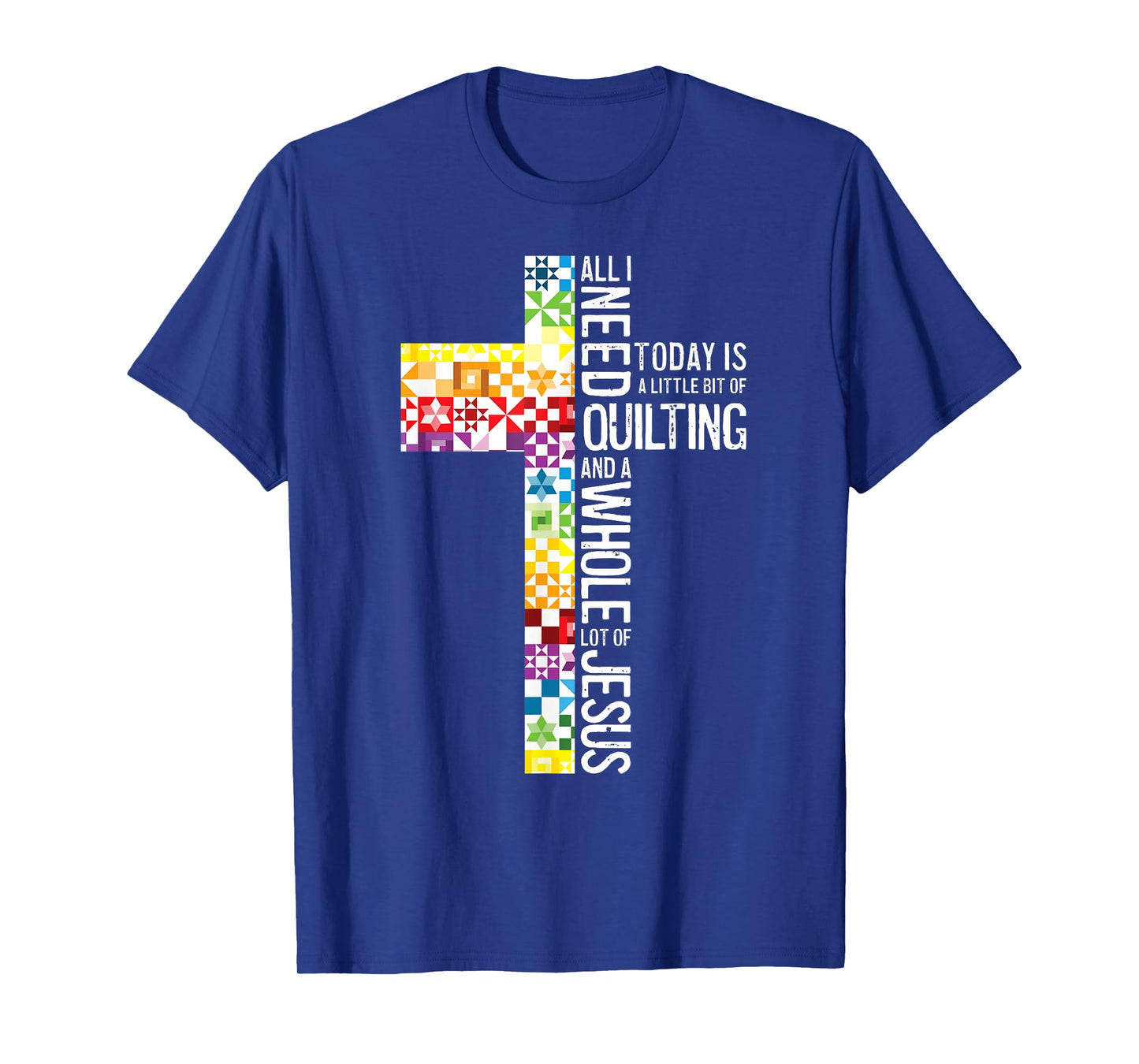 All I Need Is Quilting And Jesus Christian Cross Sewing T-Shirt