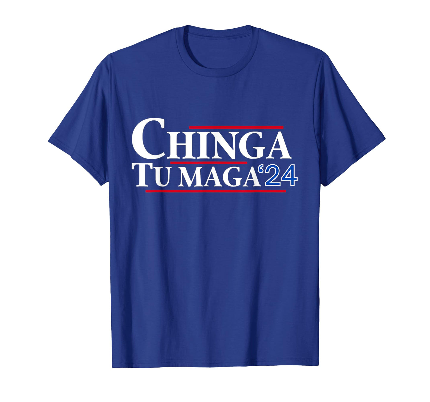 Chinga tu MAGA 24 T-Shirt