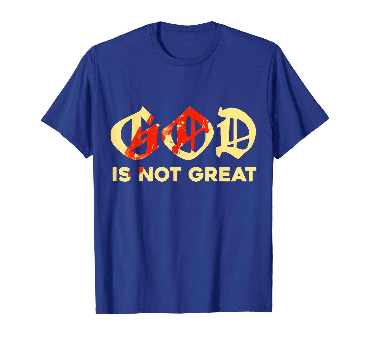 God is Not Great Atheist Skeptic Atheism T-Shirt