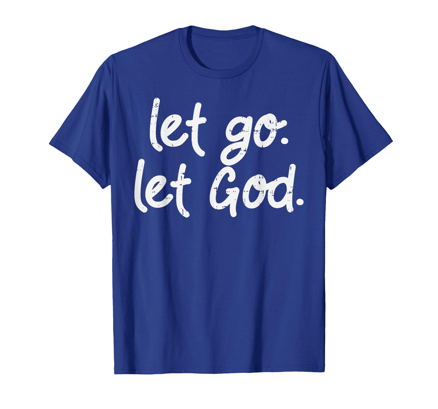 Let Go Let God Jesus Faith Quote Religious Christian Gift T-Shirt