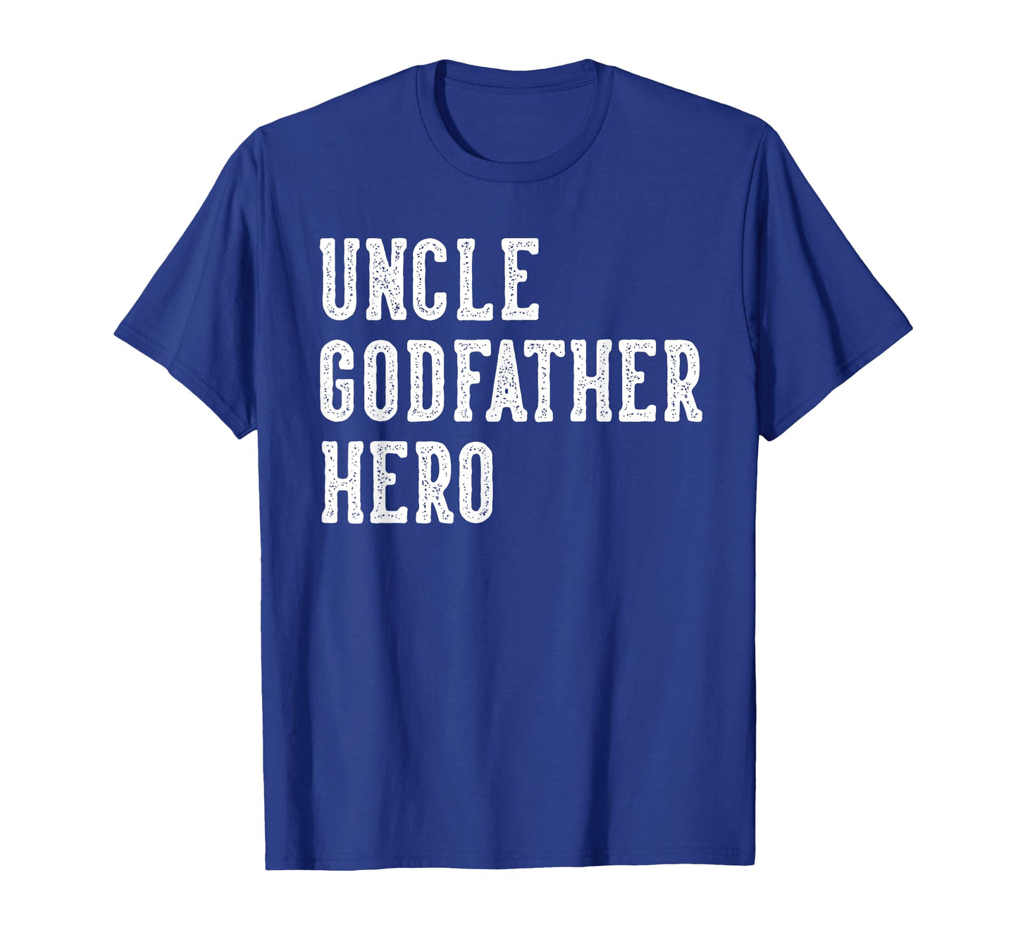 Uncle Godfather Hero Father's Day Uncle Gifts Birthday T-Shirt