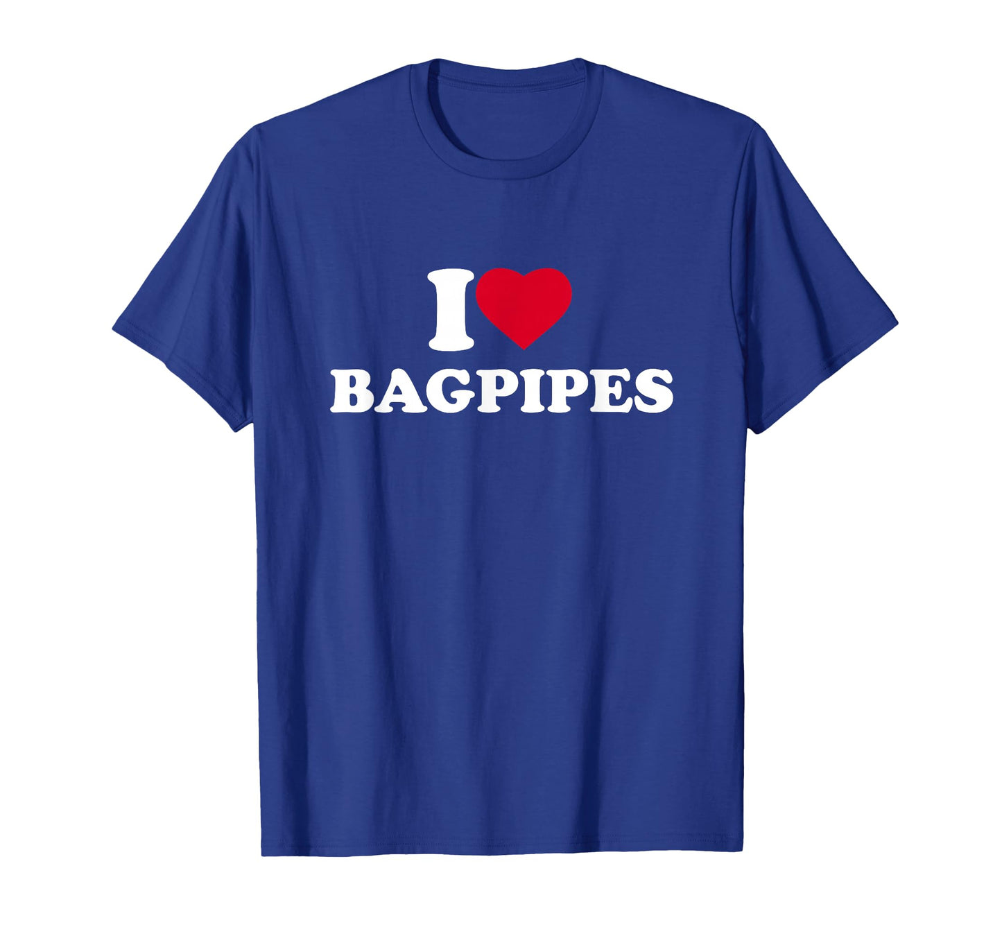 I Love Bagpipes I Heart Bagpipes Lover Bagpiper Bagpiping T-Shirt