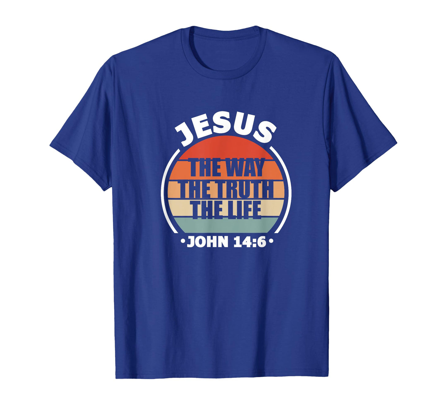 Jesus The Way Truth Life John 14:6 Christian Bible Verse T-Shirt