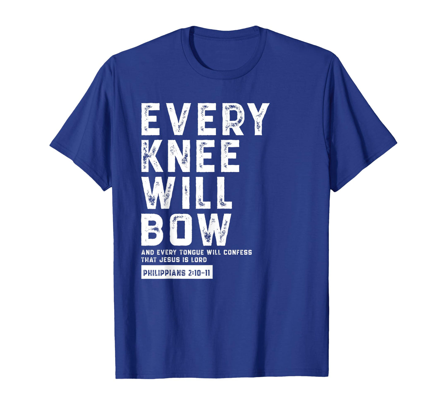 Every Knee Will Bow Faith Based Novelty Church Design T-Shirt