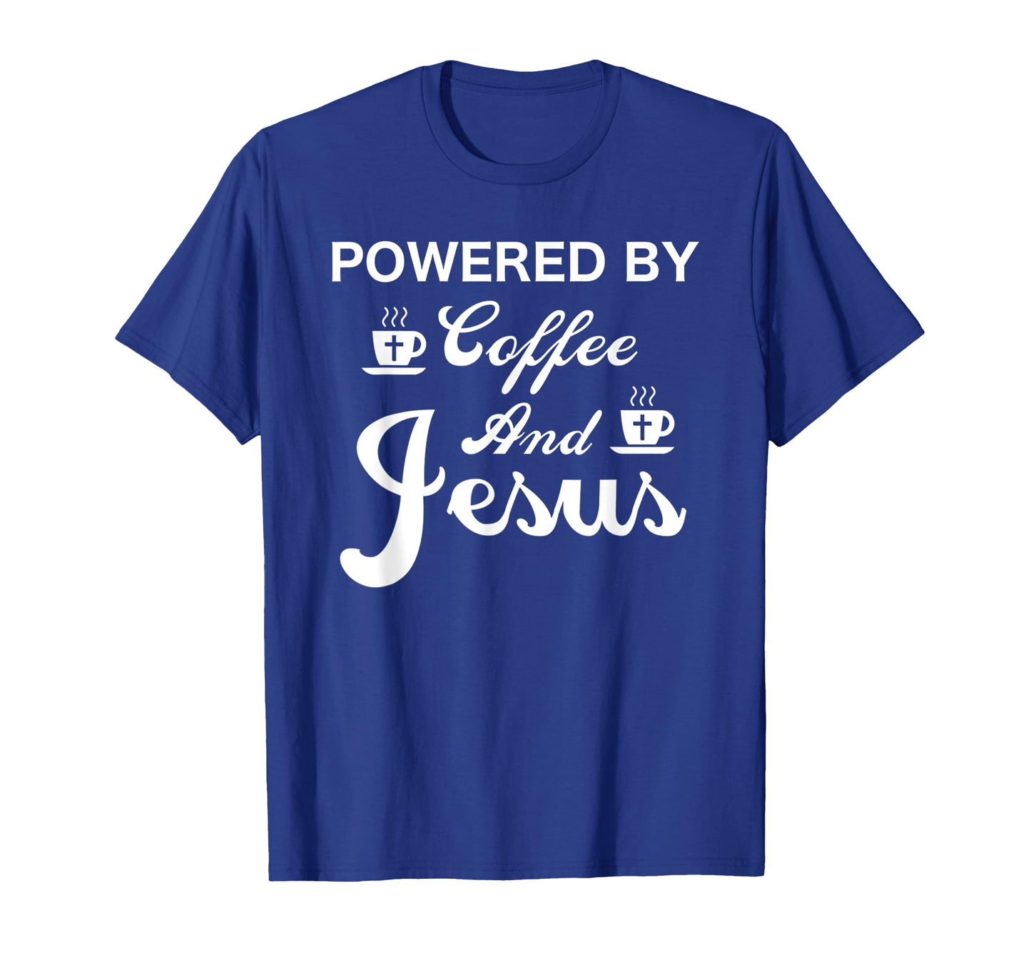 Funny Powered by Coffee and Jesus Faith Christian T-Shirt