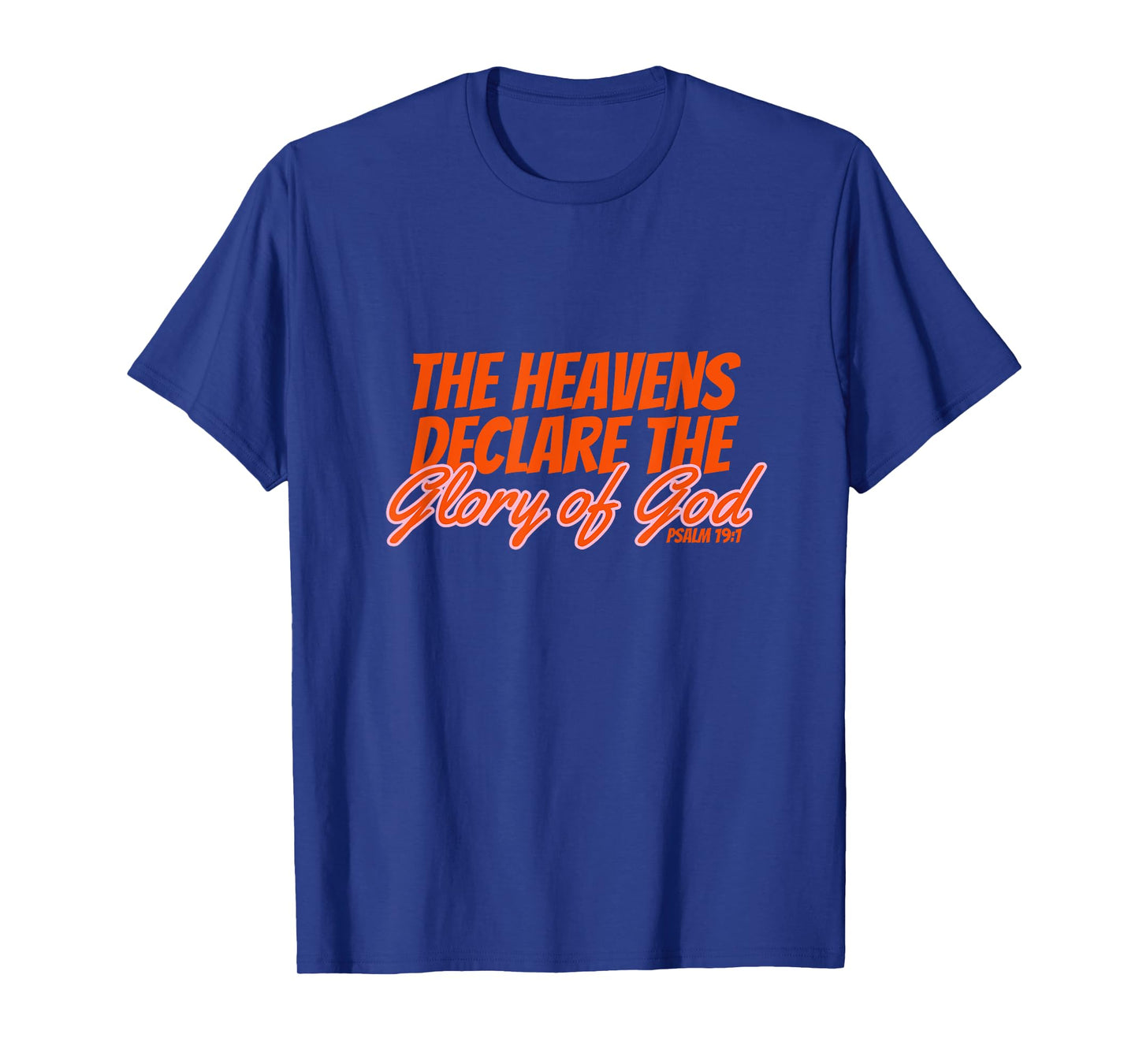 Heavens Declare Glory of God Inspirational Psalms T-Shirt