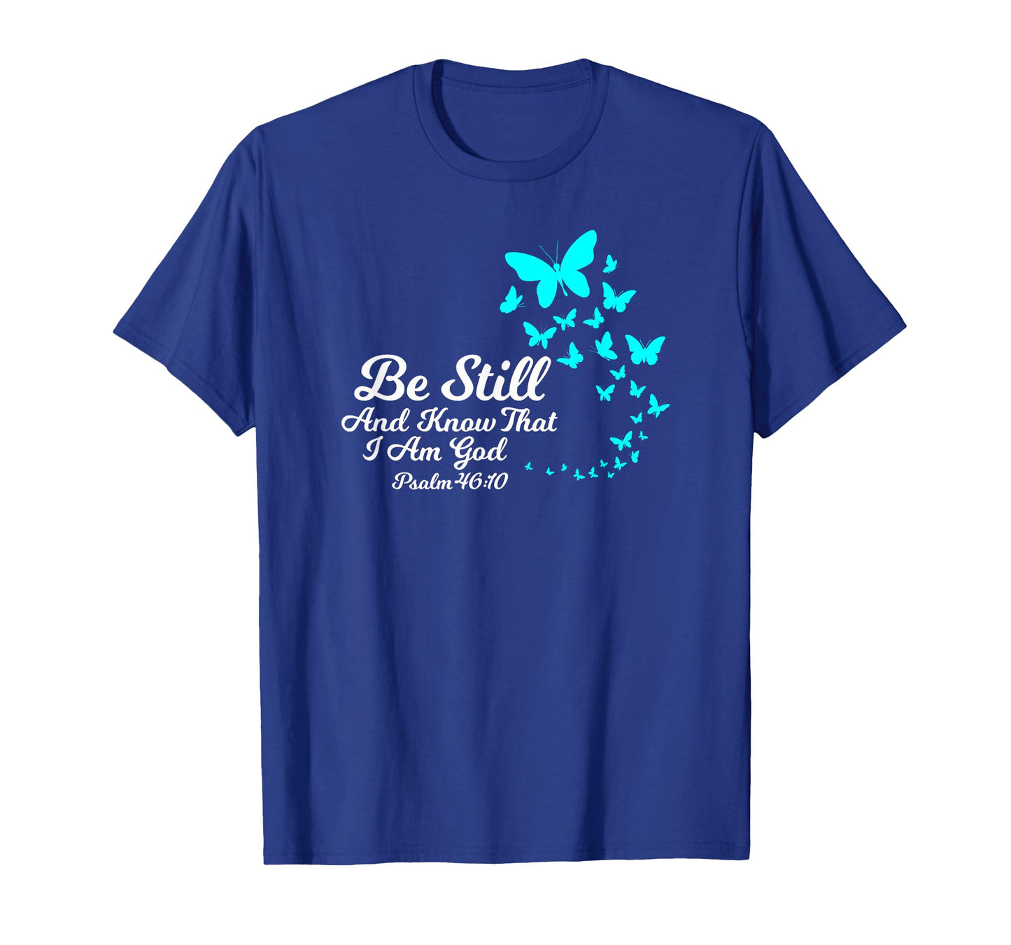 Be Still And Know That I Am GOD Empowering Christian Gift T-Shirt