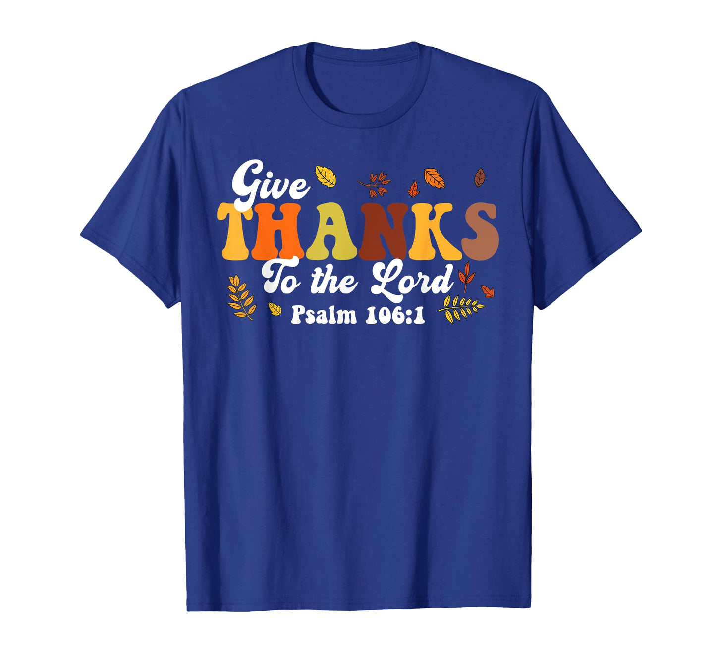 Thanks To Lord Psalm Thanksgiving Christian Women Men T-Shirt