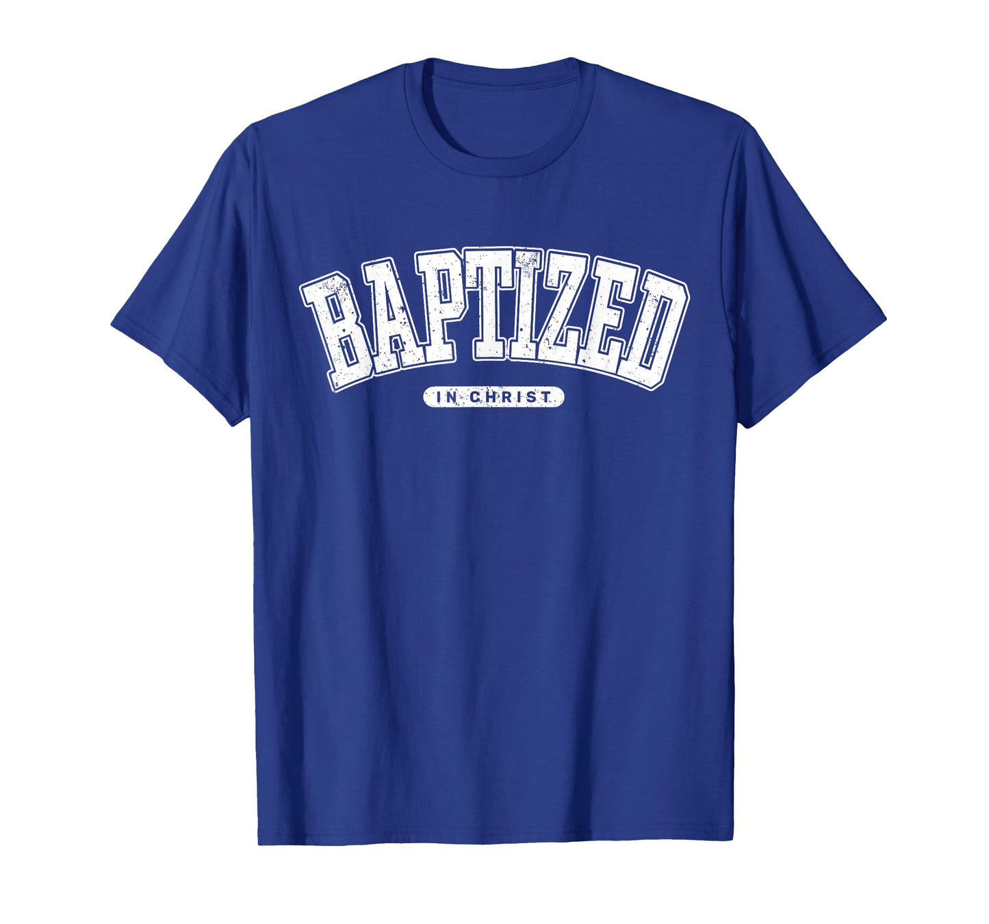 Baptism In Christ Quote / Jesus Washed Away Baptized Life T-Shirt