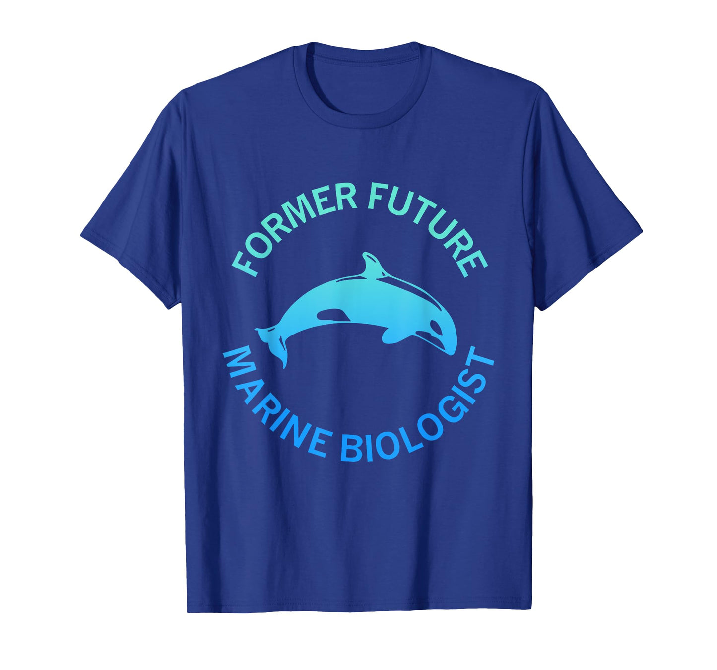 Former Future Marine Biologist Apparel T-Shirt