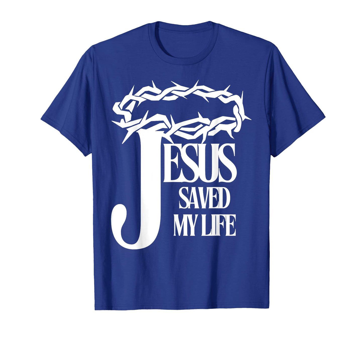 Jesus Saved My Life Christian Cross Thorns Crown Thankful T-Shirt