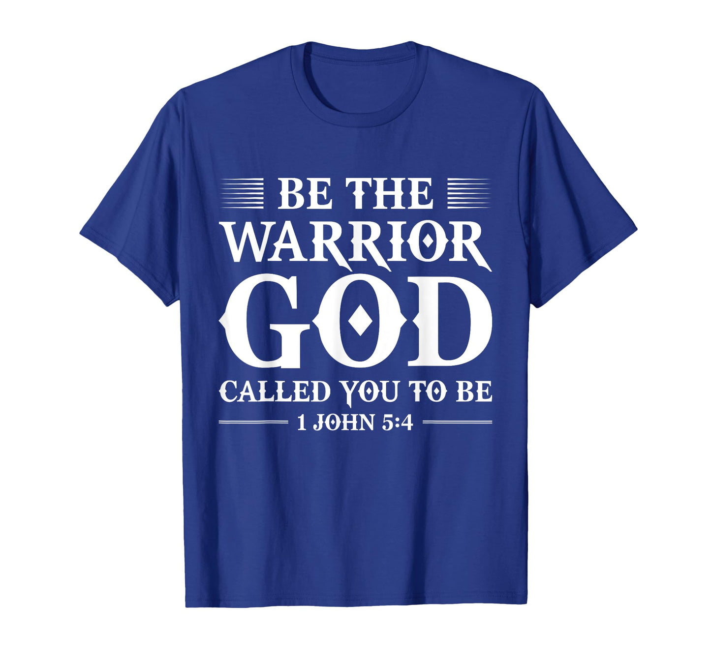 Be The Warrior God Called You To Be TShirt Christian T-Shirt