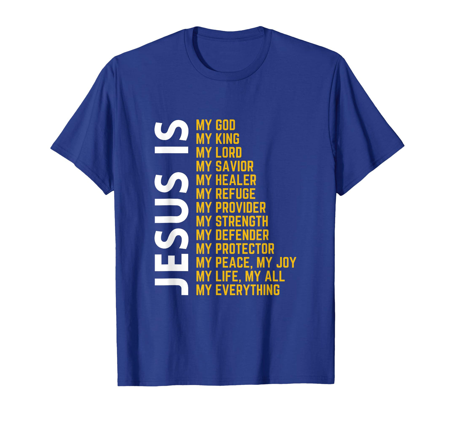 Jesus Is My Everything Christian God Jesus Religious Bible T-Shirt