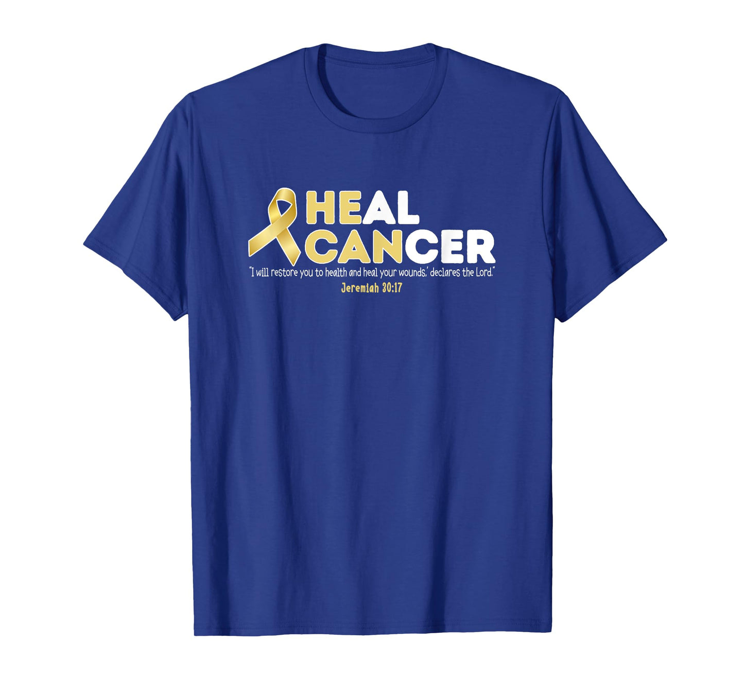 Gold Heal Cancer Awareness Bible Verse Jeremiah 30:17 T-Shirt