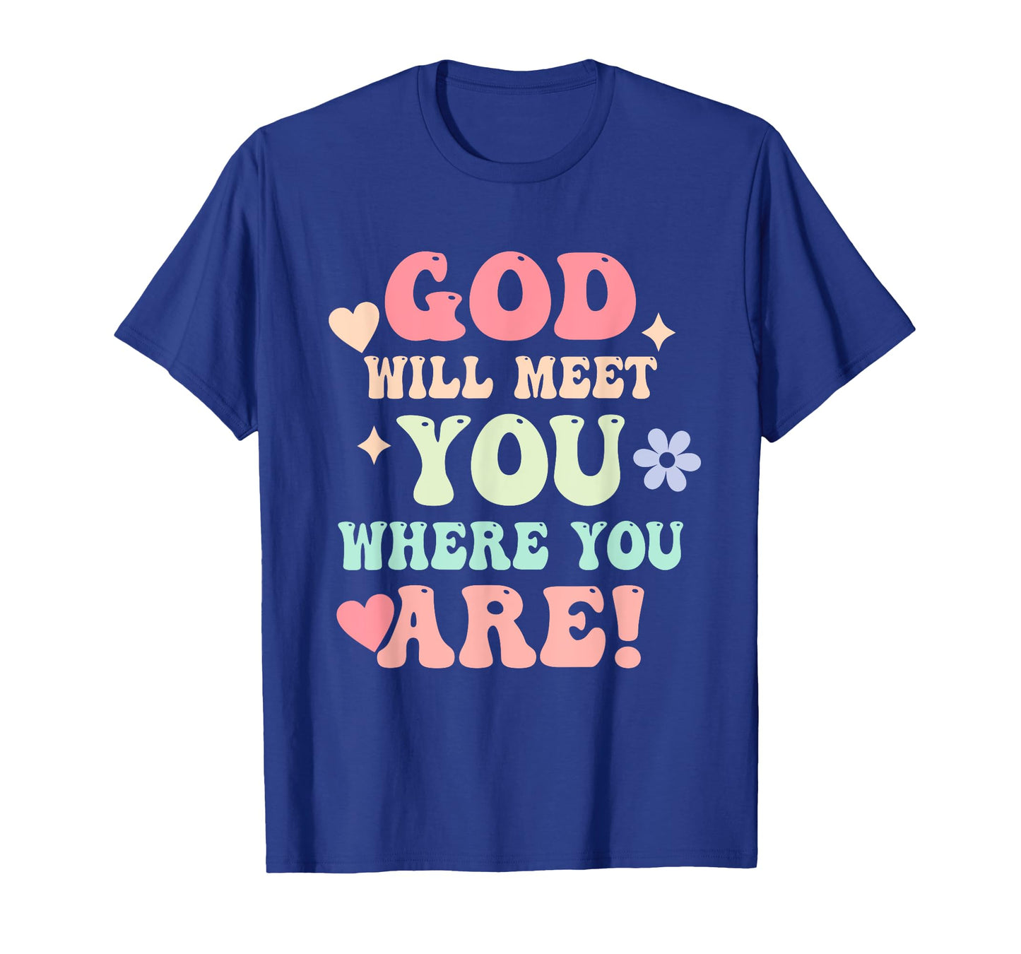 Inspirational, Prayer, Caption: God Will Meet You T-Shirt