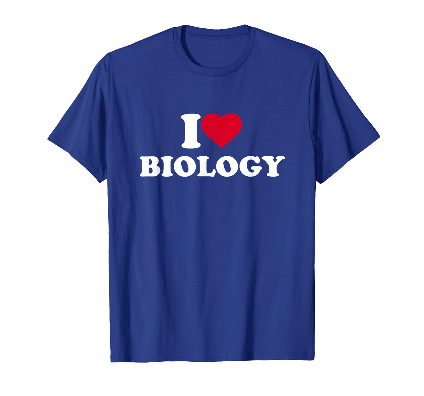 I Love Biology I Heart Biology Lover Biologist T-Shirt