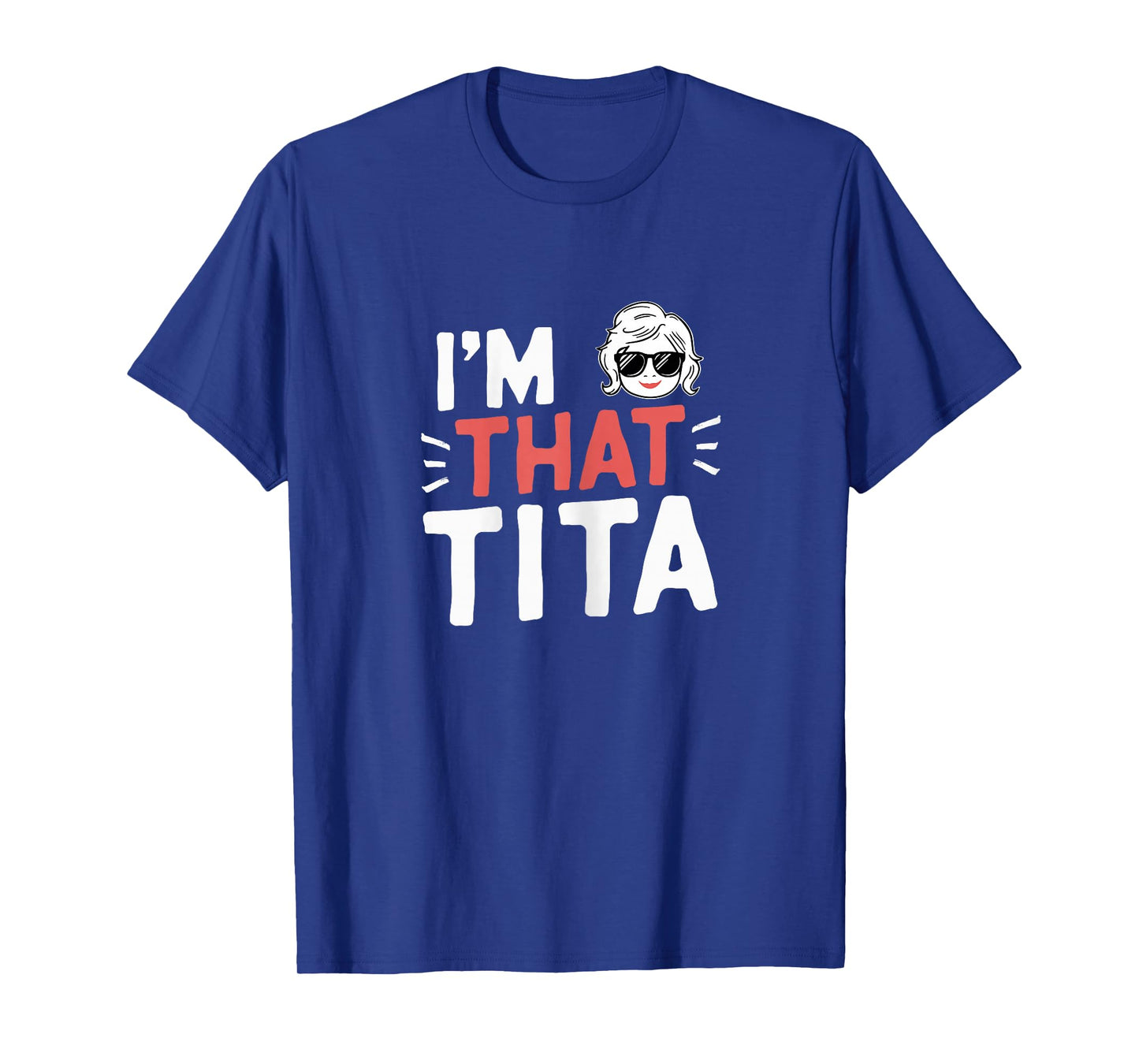 I'm That Tita Funny Mother's Day Grandma T-Shirt