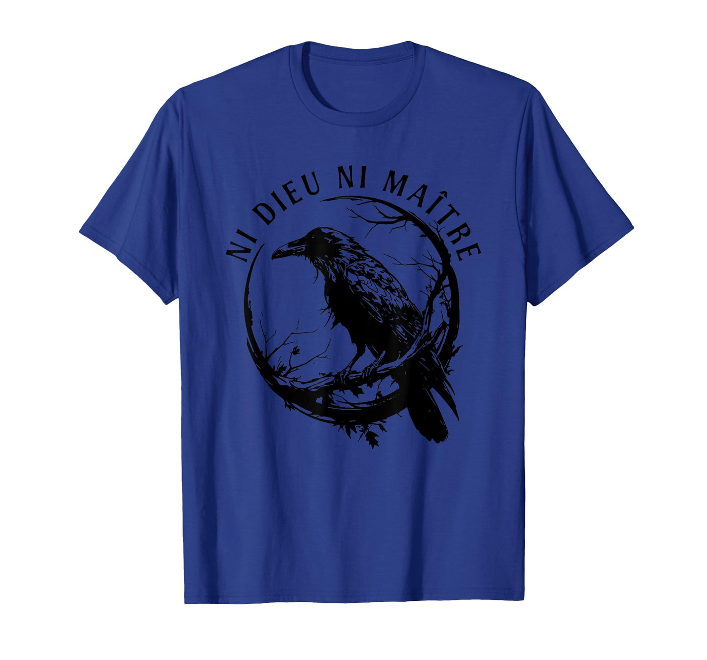 Raven Ni Dieu Ni Maître, Crow No Gods No Masters. T-Shirt