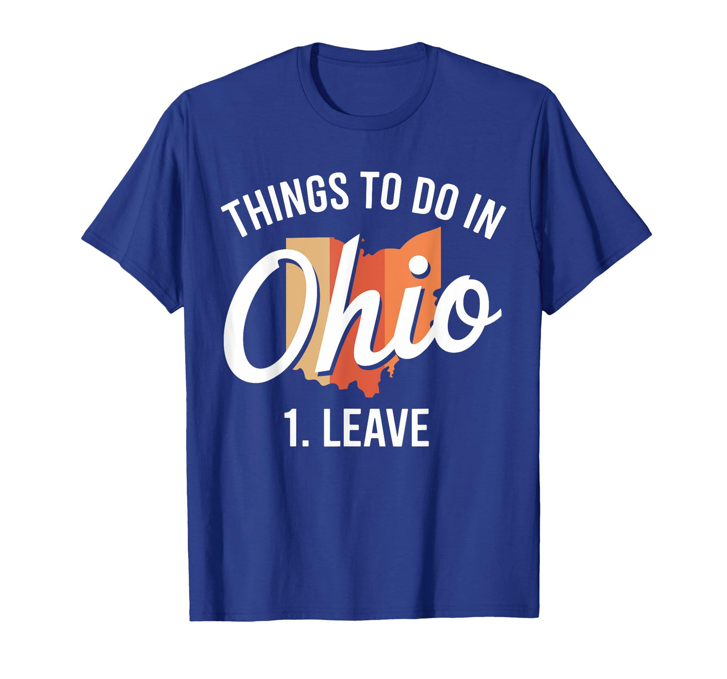 Activities in Ohio 1. Leave a Fun Ohio Meme T-Shirt