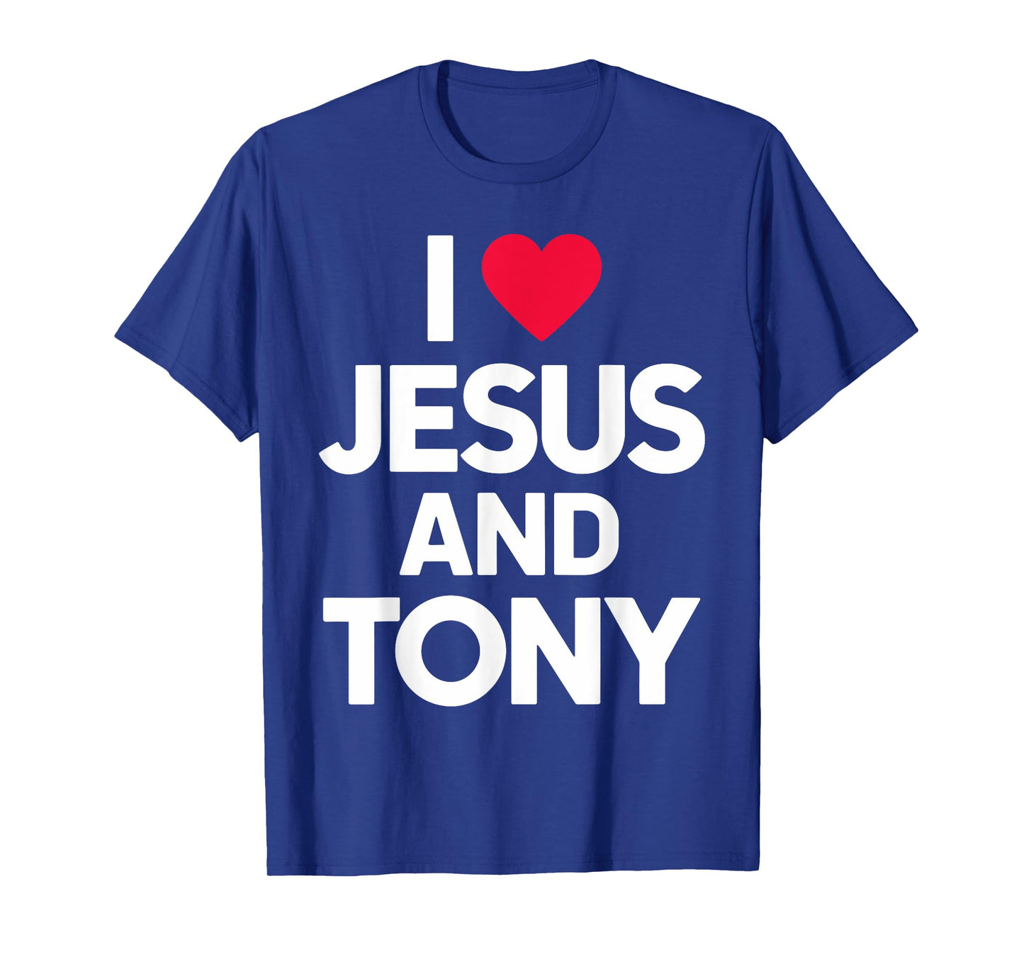 I Love Jesus and TONY T-Shirt Name T-Shirt