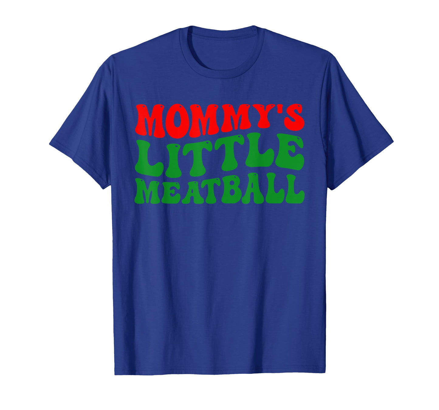Mommy Little Meatball Daddy Little Meatball Cool Italian Mom T-Shirt