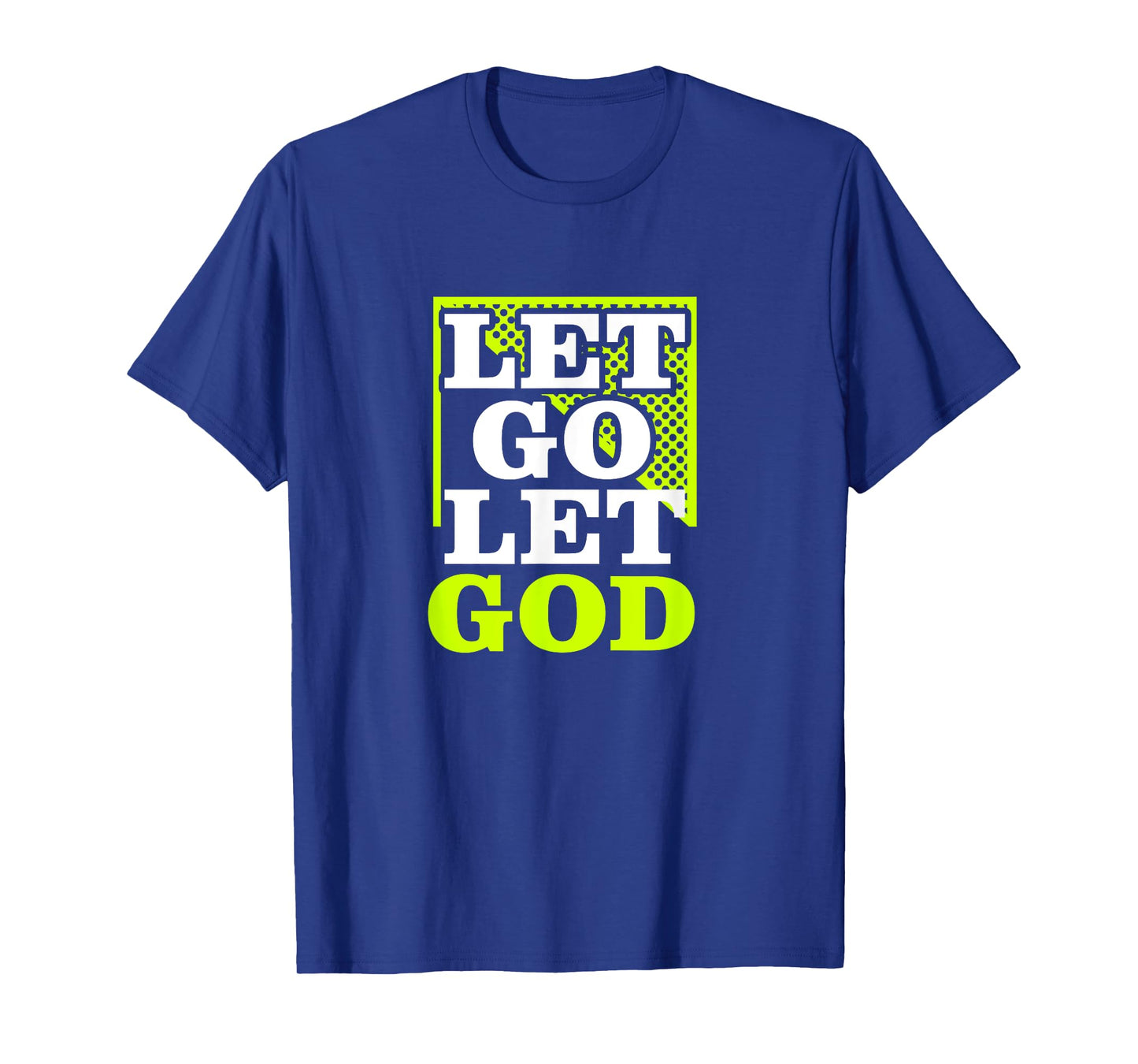 Let Go Let God - Christian God Faith Hope & Jesus - Lime T-Shirt