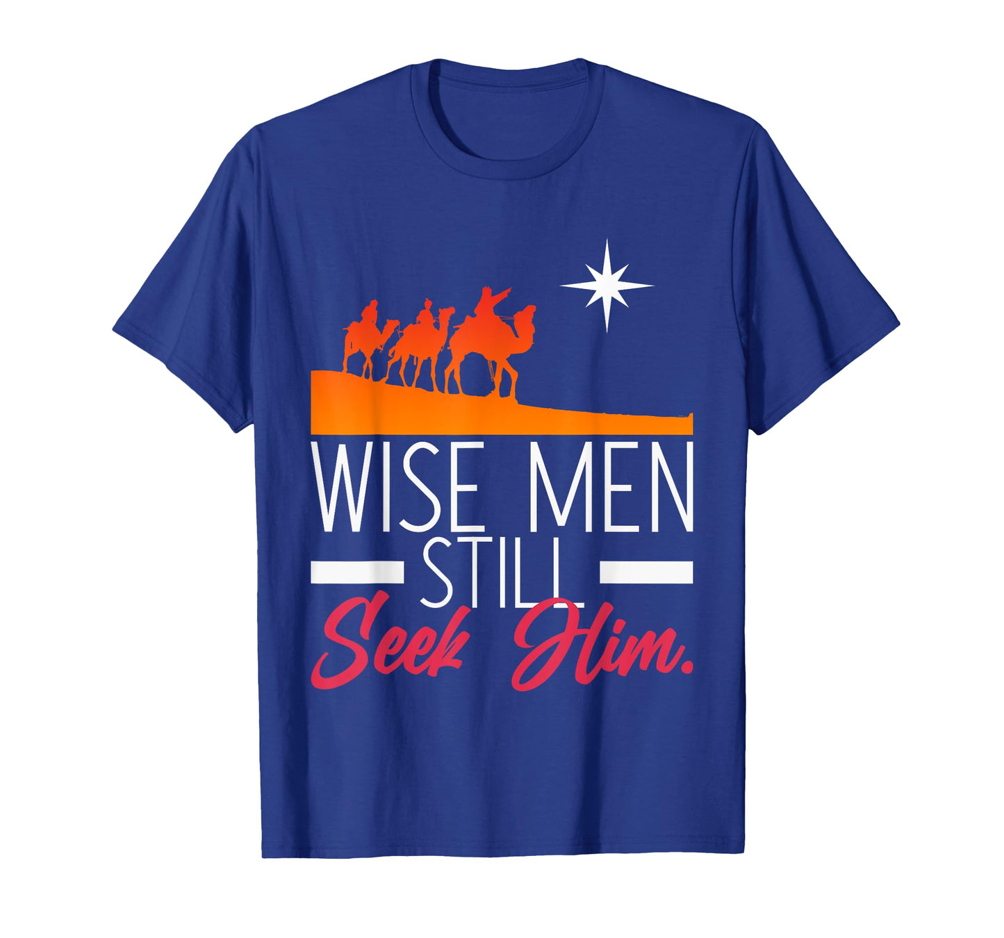 Wise Men Still Seek Him Prayer T-Shirt