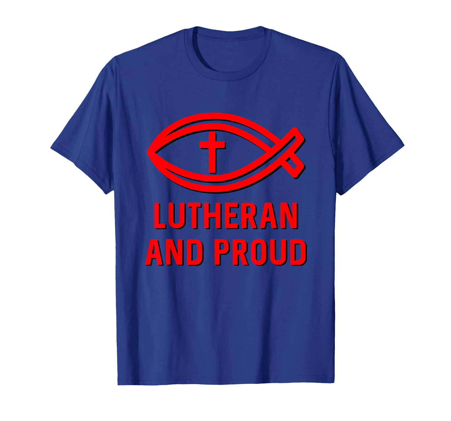 Lutheran and Proud Martin Luther Ichthys Cross Reformation T-Shirt