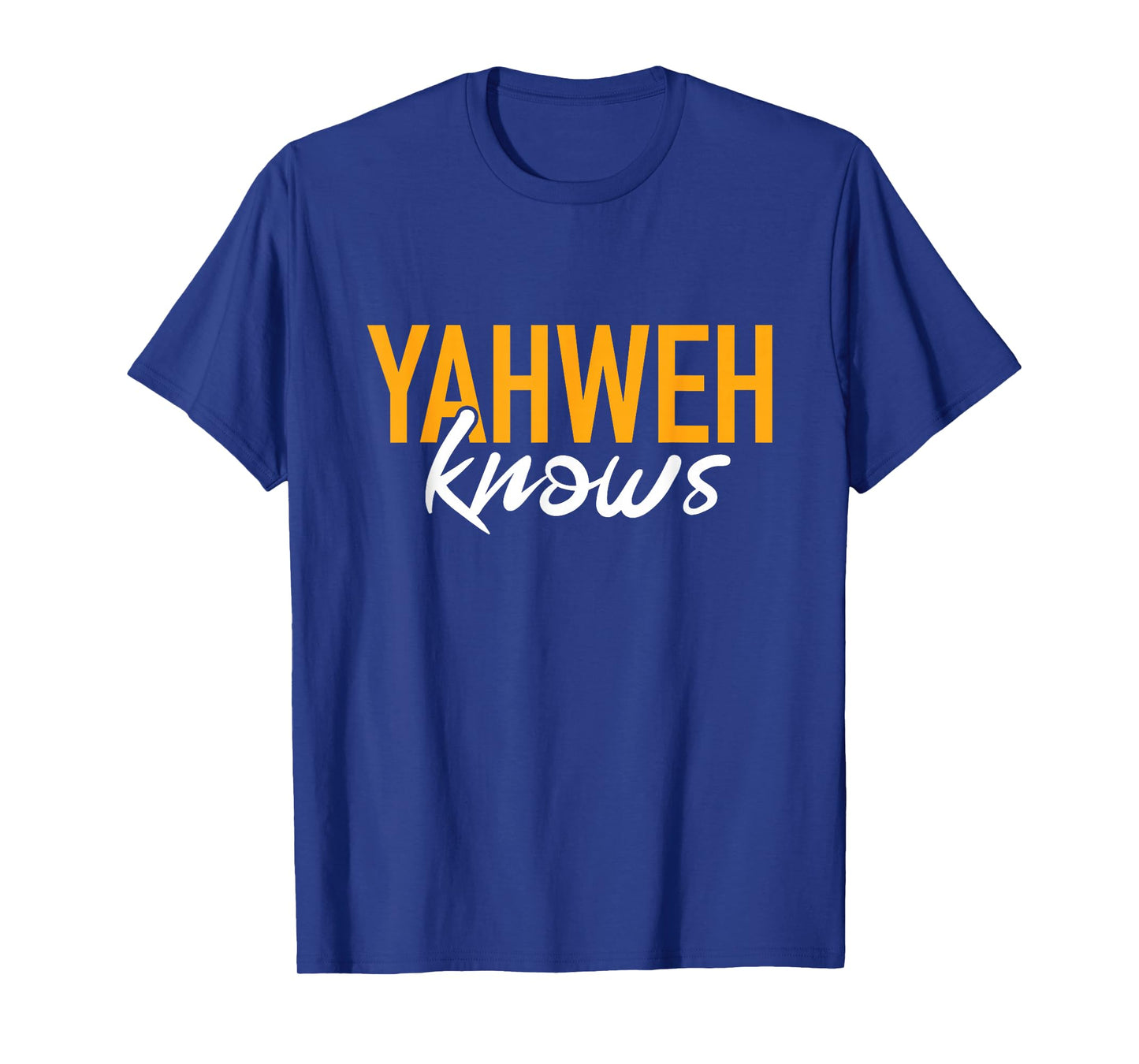 Yahweh Knows Hebrew God of Israel Jewish Christian T-Shirt