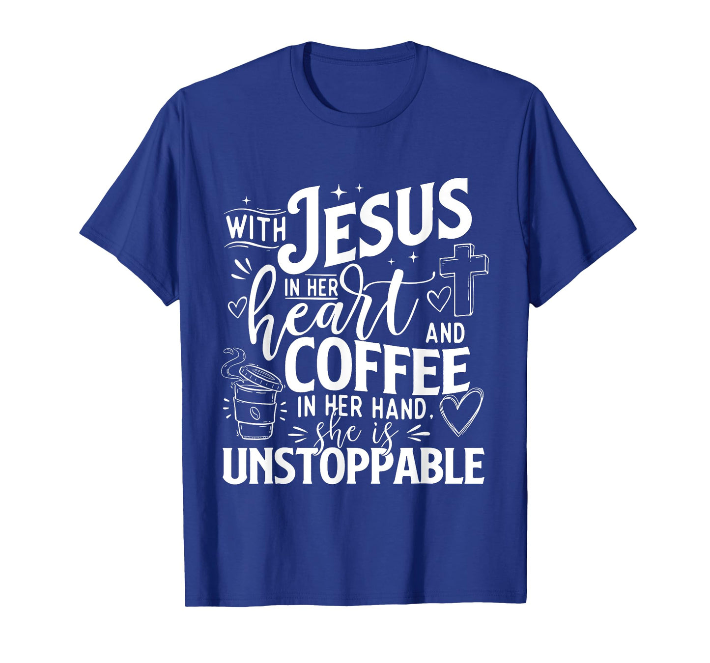 With Jesus In Her Heart And Coffee In Her Hand - Faith T-Shirt