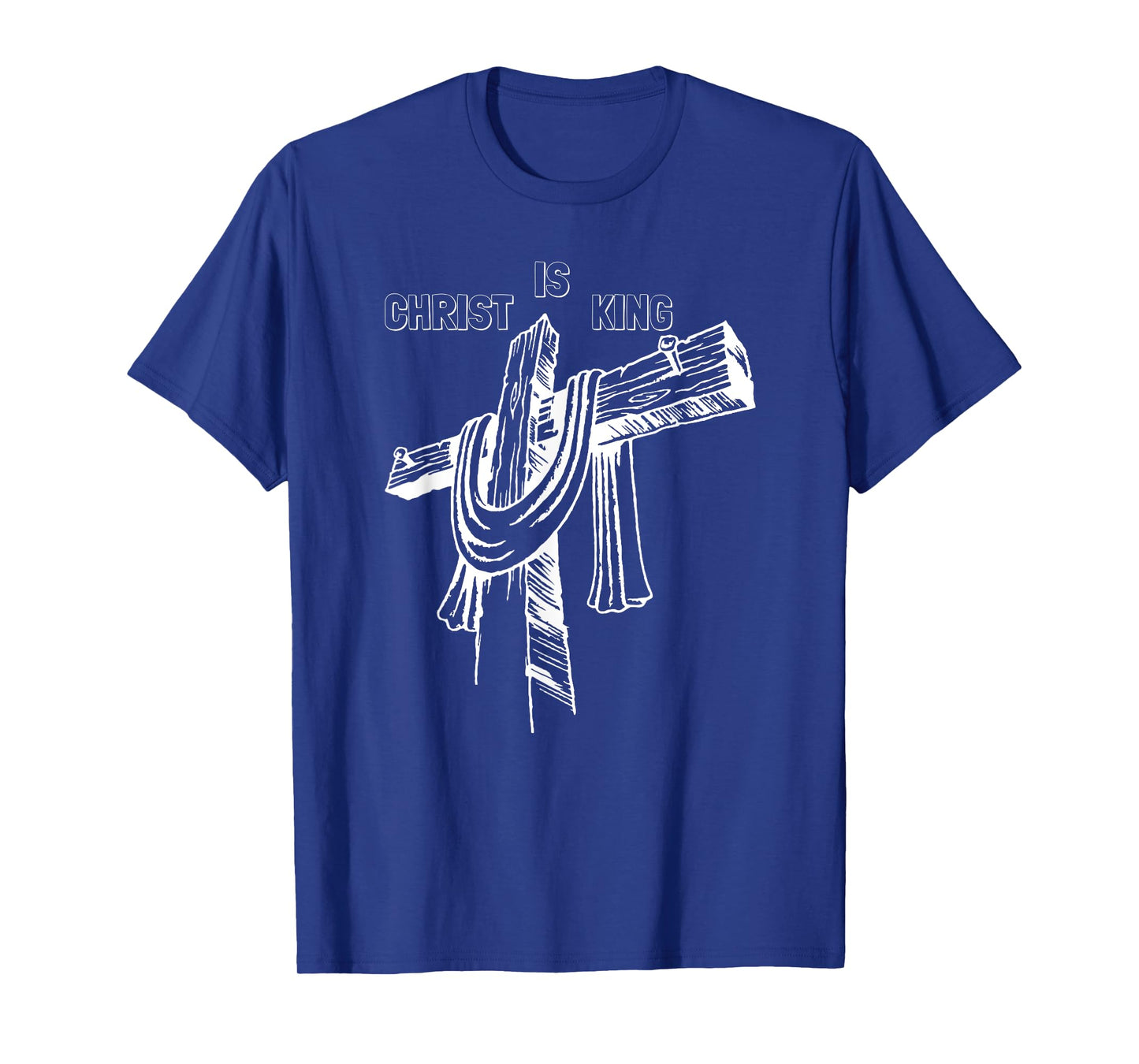 Christ Is King - Christian Religious Jesus Christ Is King T-Shirt