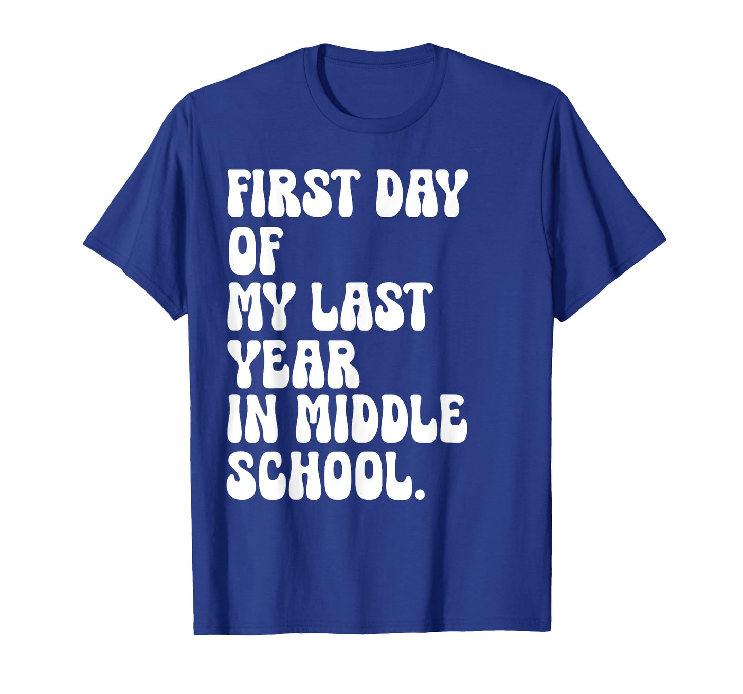 First Day of My Last Year in Middle School Back to School T-Shirt