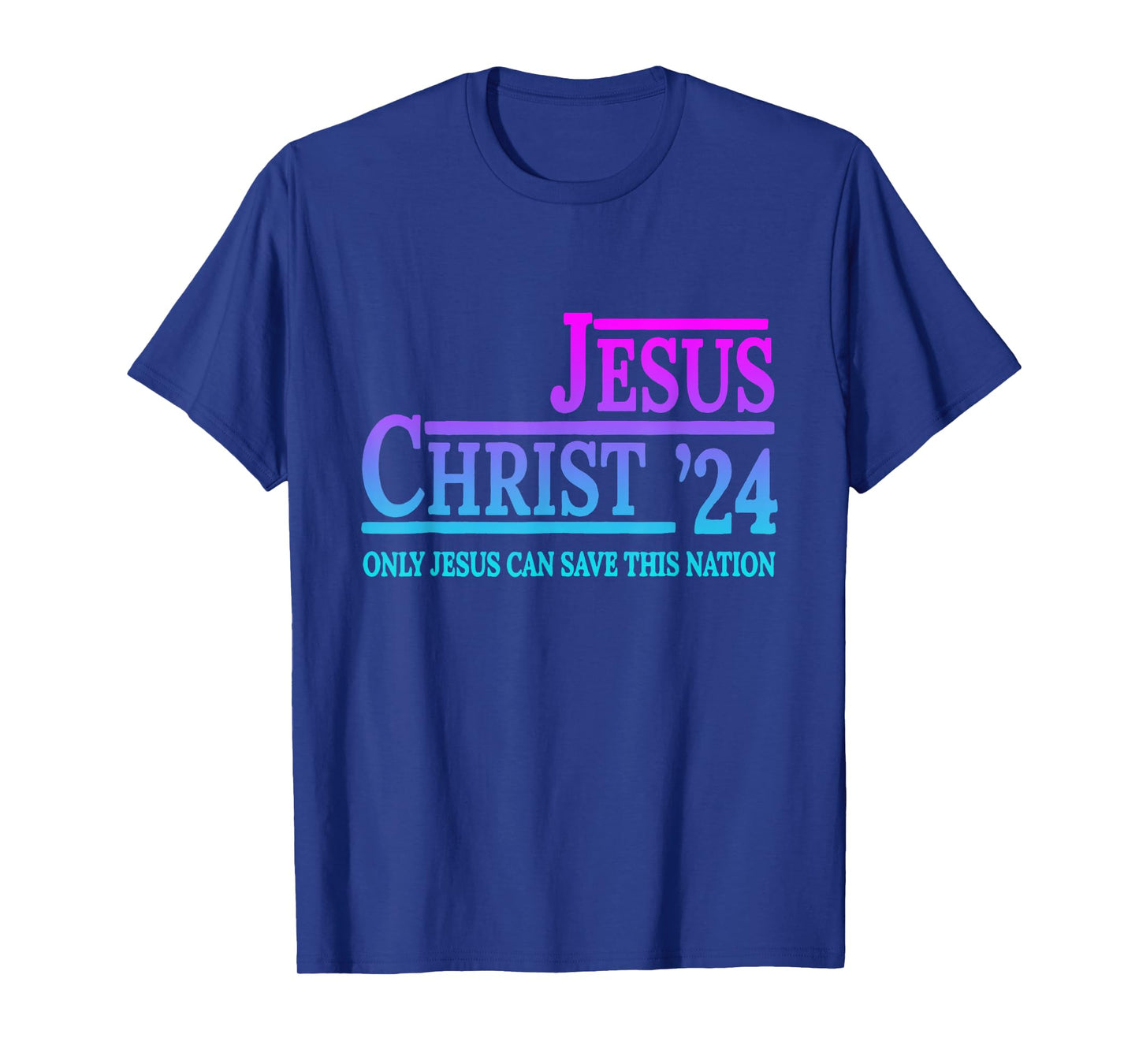 Jesus Christ 24 Only Jesus Can Save This Nation T-Shirt