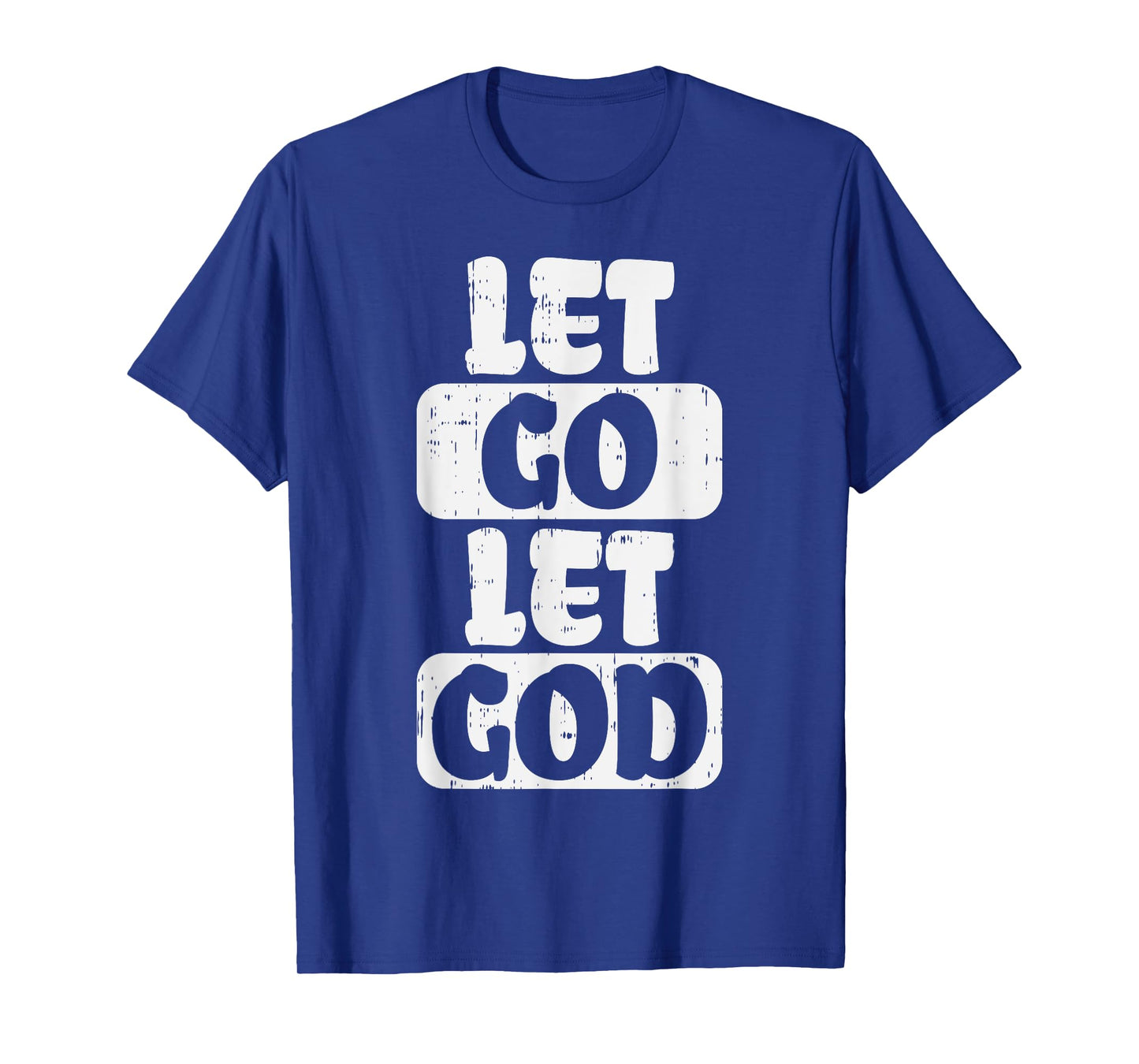 Let Go Let God Jesus Faith Quote Religious Christian Gift T-Shirt