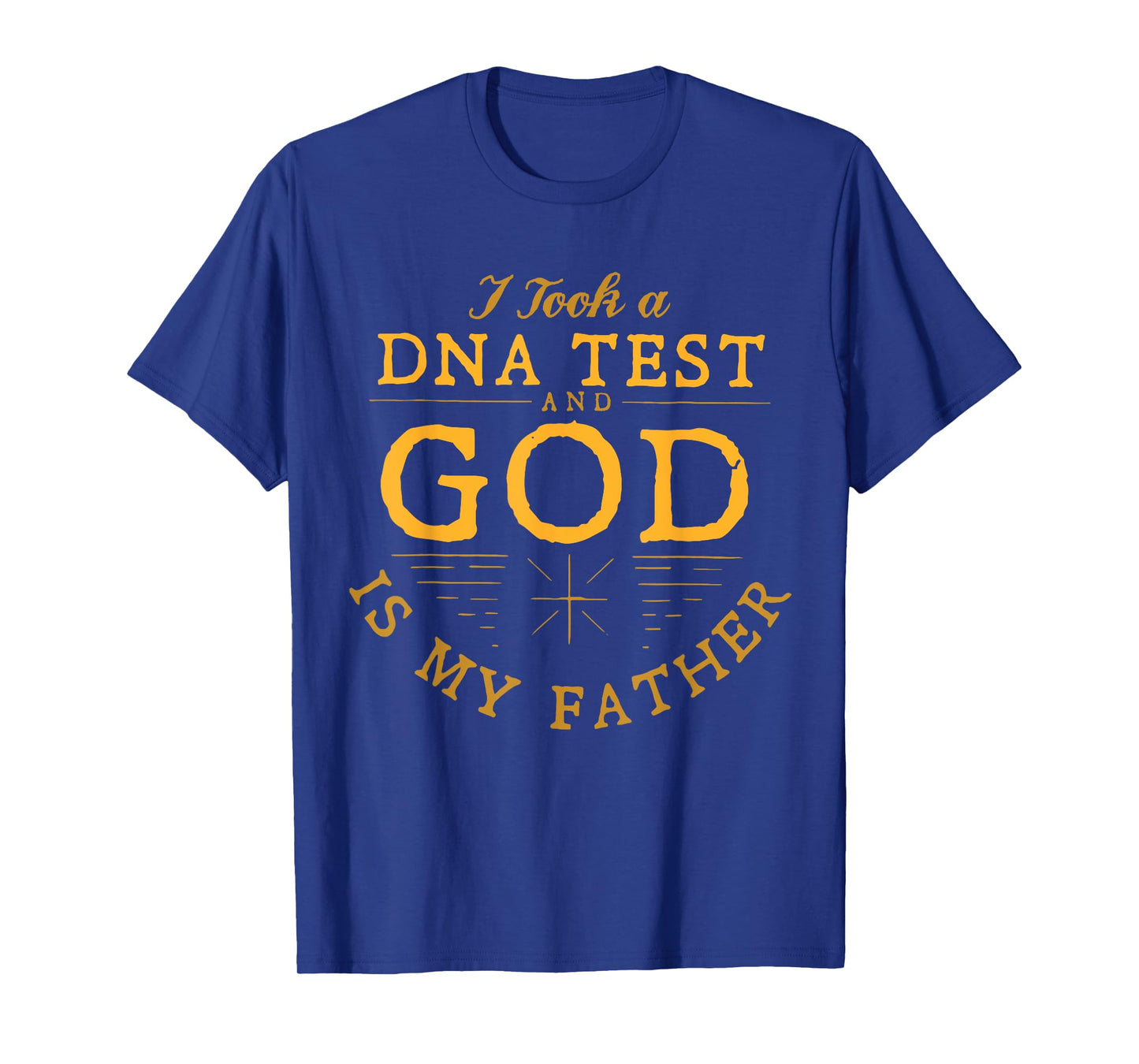 Funny I Took A DNA Test God Is My Father Jesus Christian T-Shirt