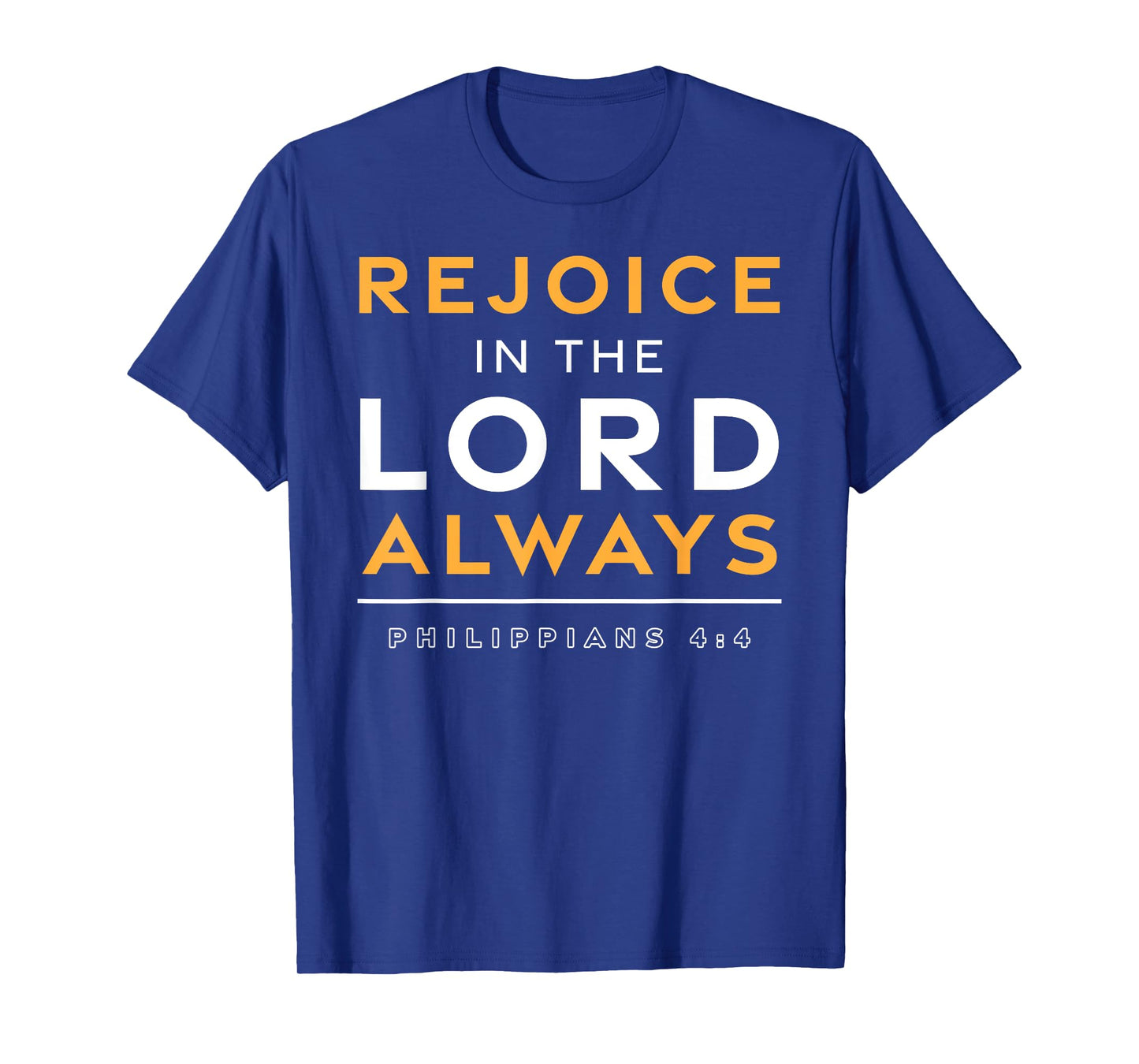 Rejoice In The Lord Always Jesus Christian Bible Verse T-Shirt