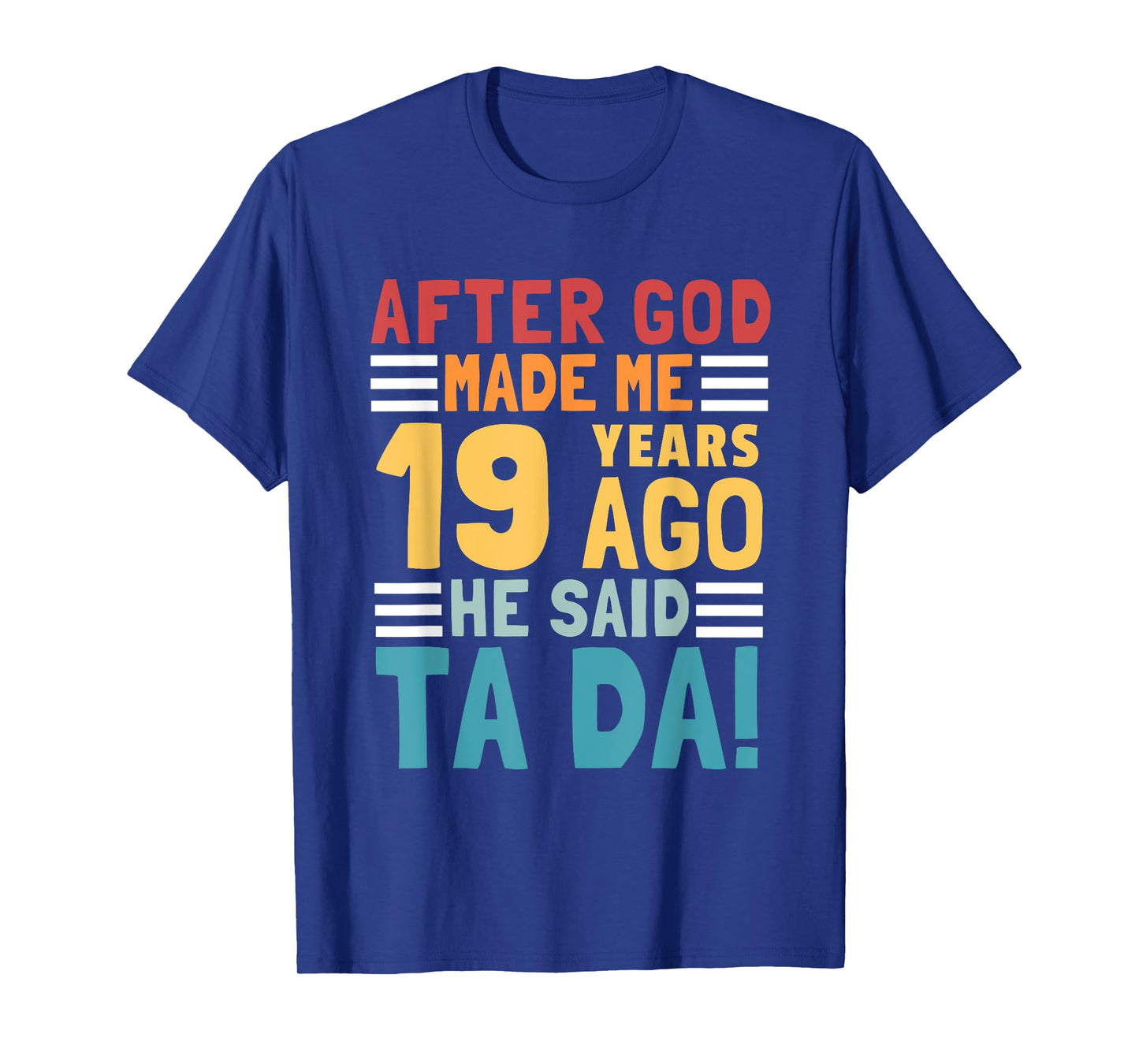 Funny 19th Birthday I God Said Ta Da! I 19 Year Old T-Shirt